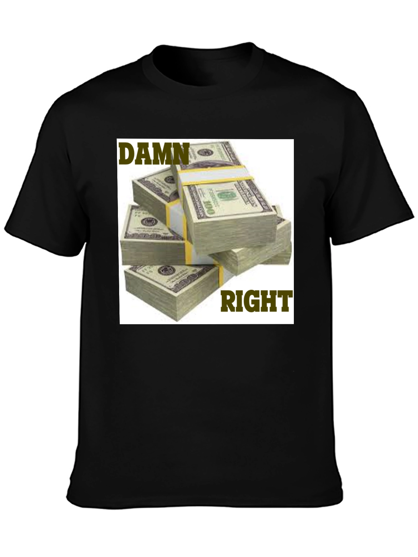 Black Damn Right Money Stacks Graphic Tee view 3