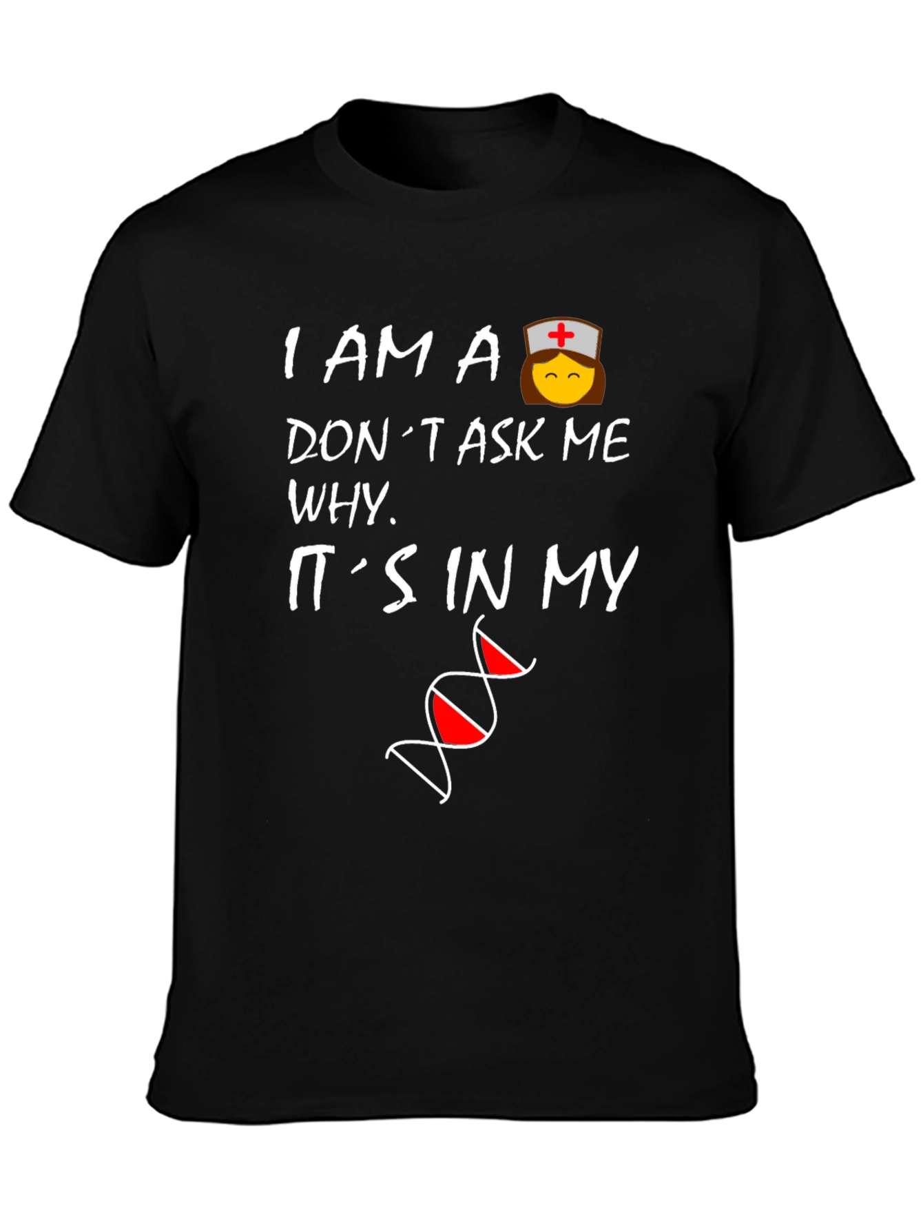 Black Nurse DNA T-Shirt - I Am A Nurse Don't Ask Me Why view 3