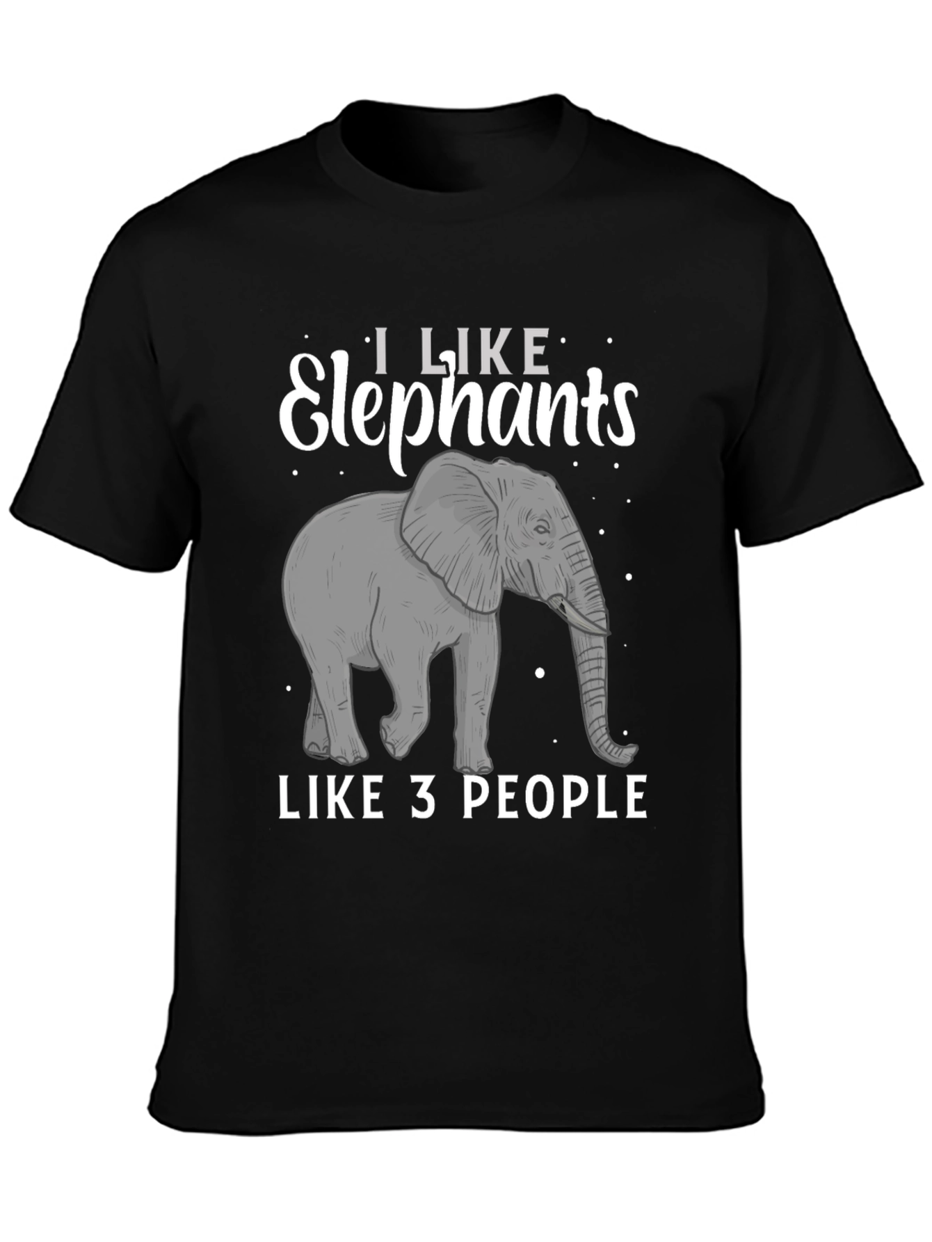 Black Elephant Lover T-Shirt: I Like Elephants, Like 3 People view 3