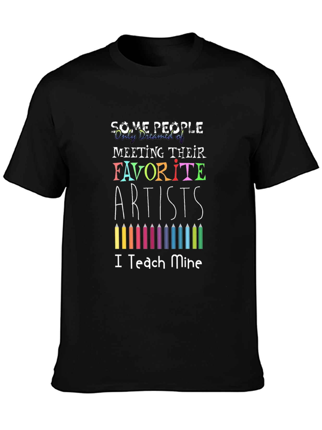 Artist Teacher T-Shirt - "I Teach Mine" Graphic Tee - 3