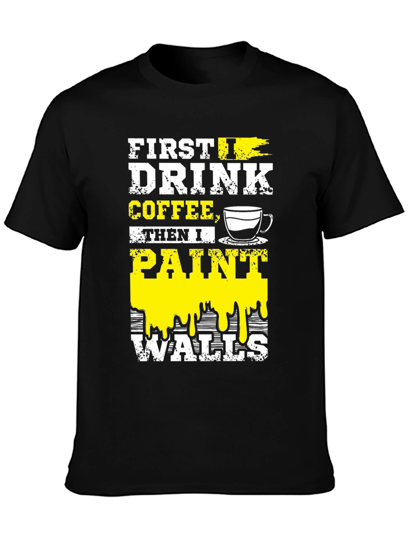 Black Drink Coffee, Paint Walls T-Shirt view 3