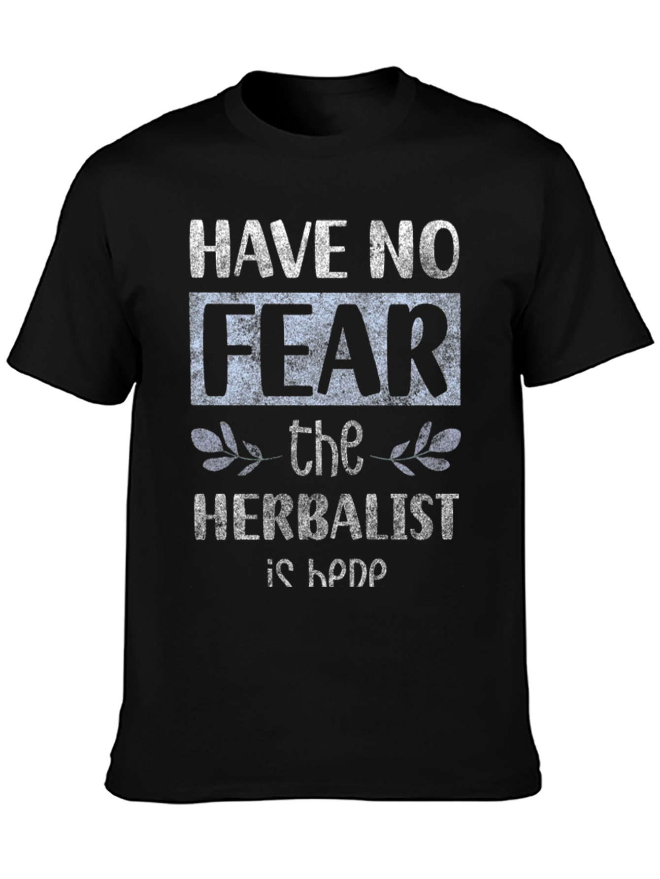 Black Have No Fear, The Herbalist Is Here T-Shirt view 3