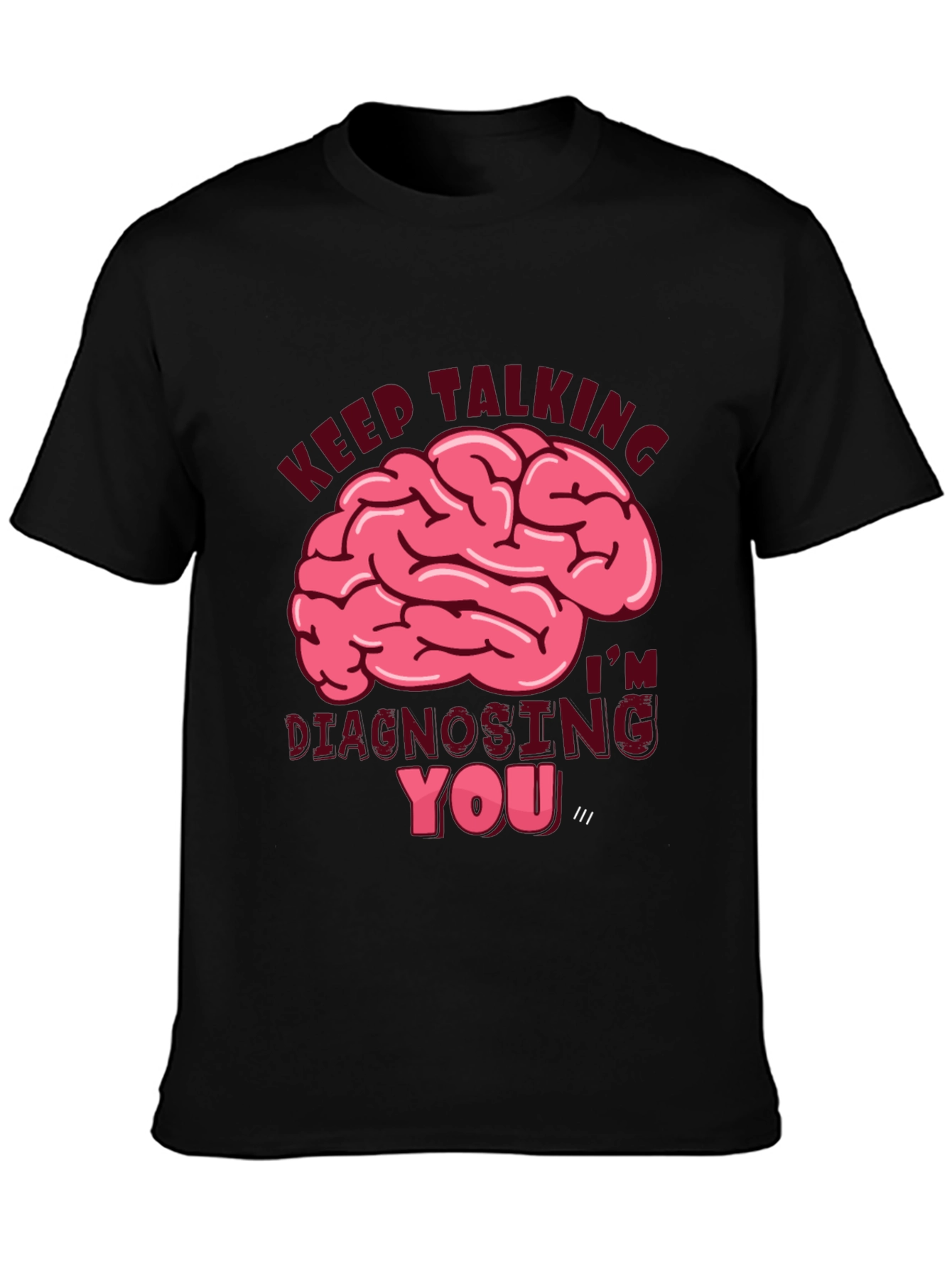 Black Keep Talking Diagnosing You T-Shirt view 3