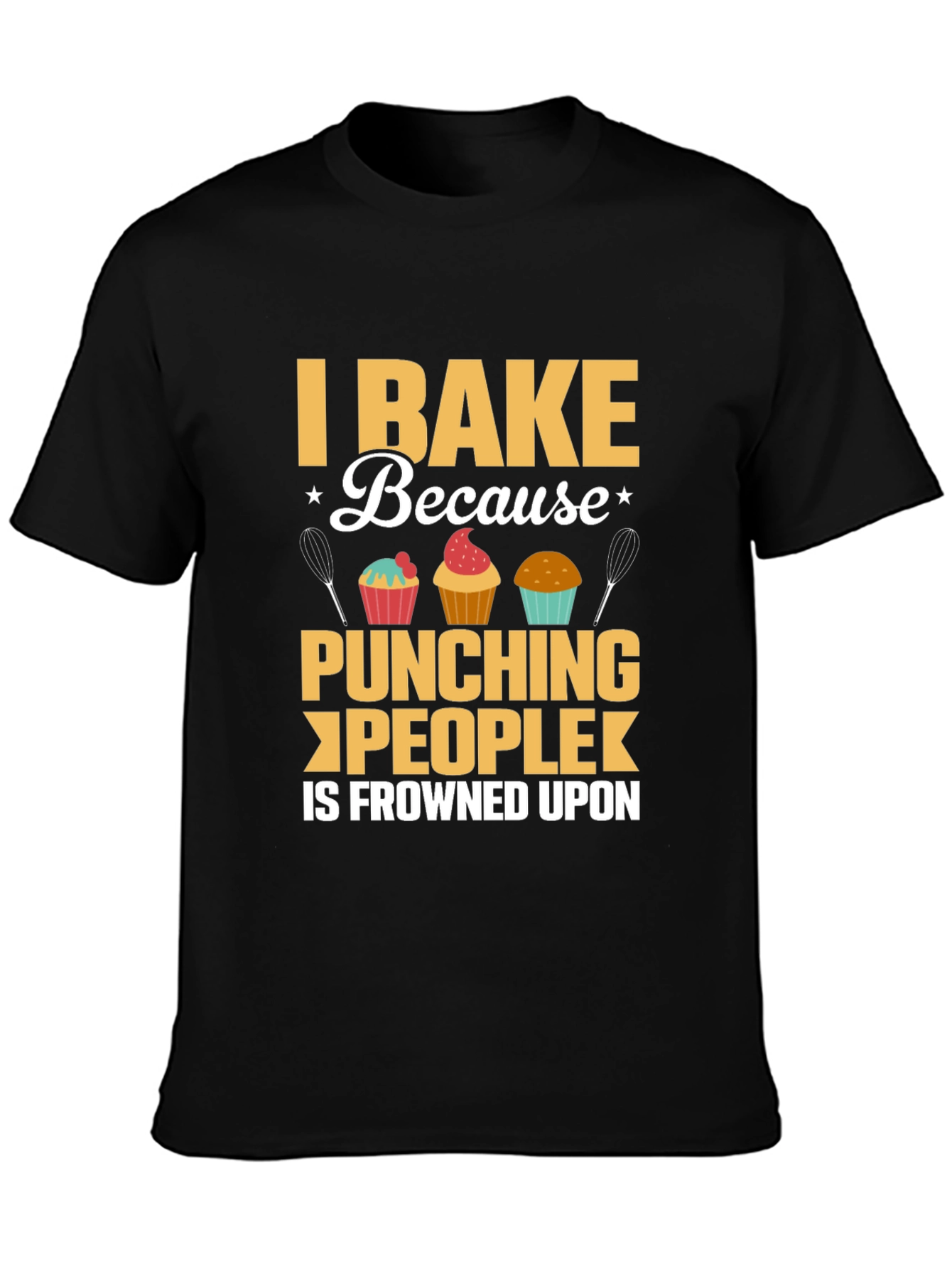Black I Bake Because Punching People is Frowned Upon T-Shirt view 3