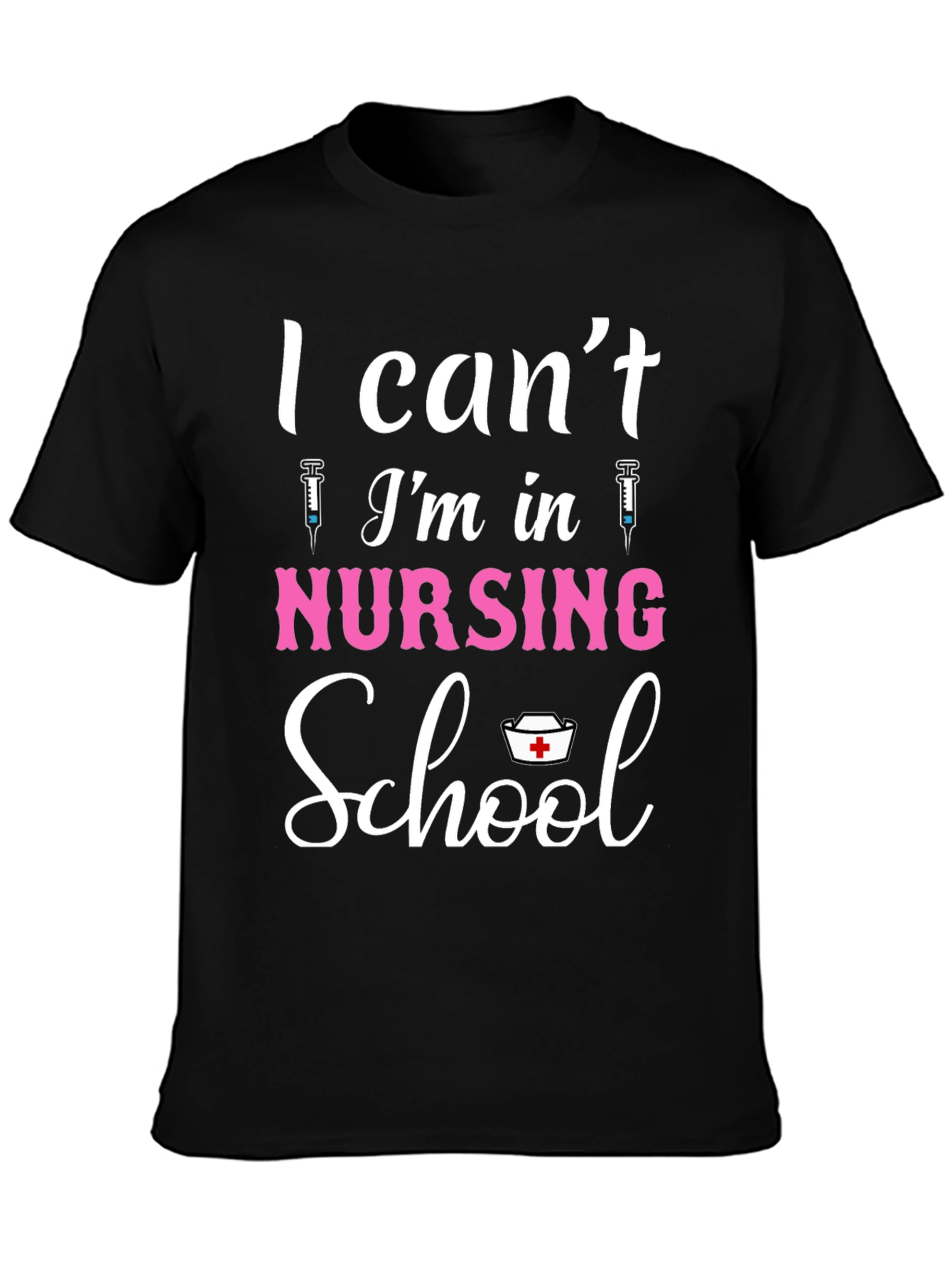 Black Nursing School T-Shirt - I Can't, I'm in Nursing School view 3