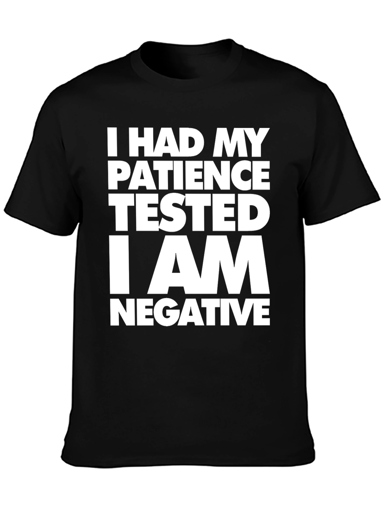Black Patience Tested Negative Humor T-Shirt view 3