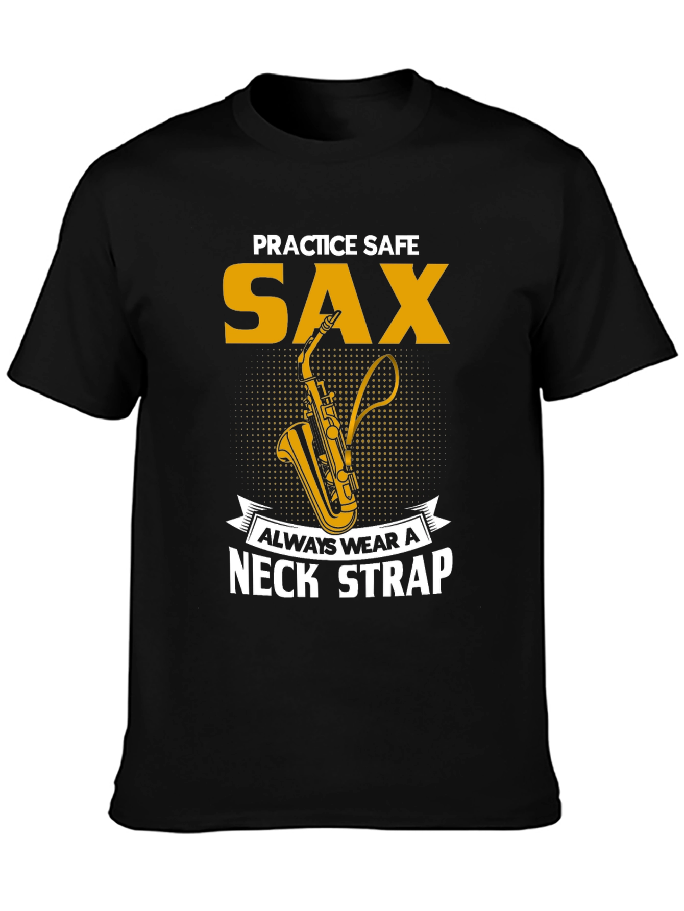 Black Practice Safe Sax T-Shirt - Always Wear a Neck Strap view 3