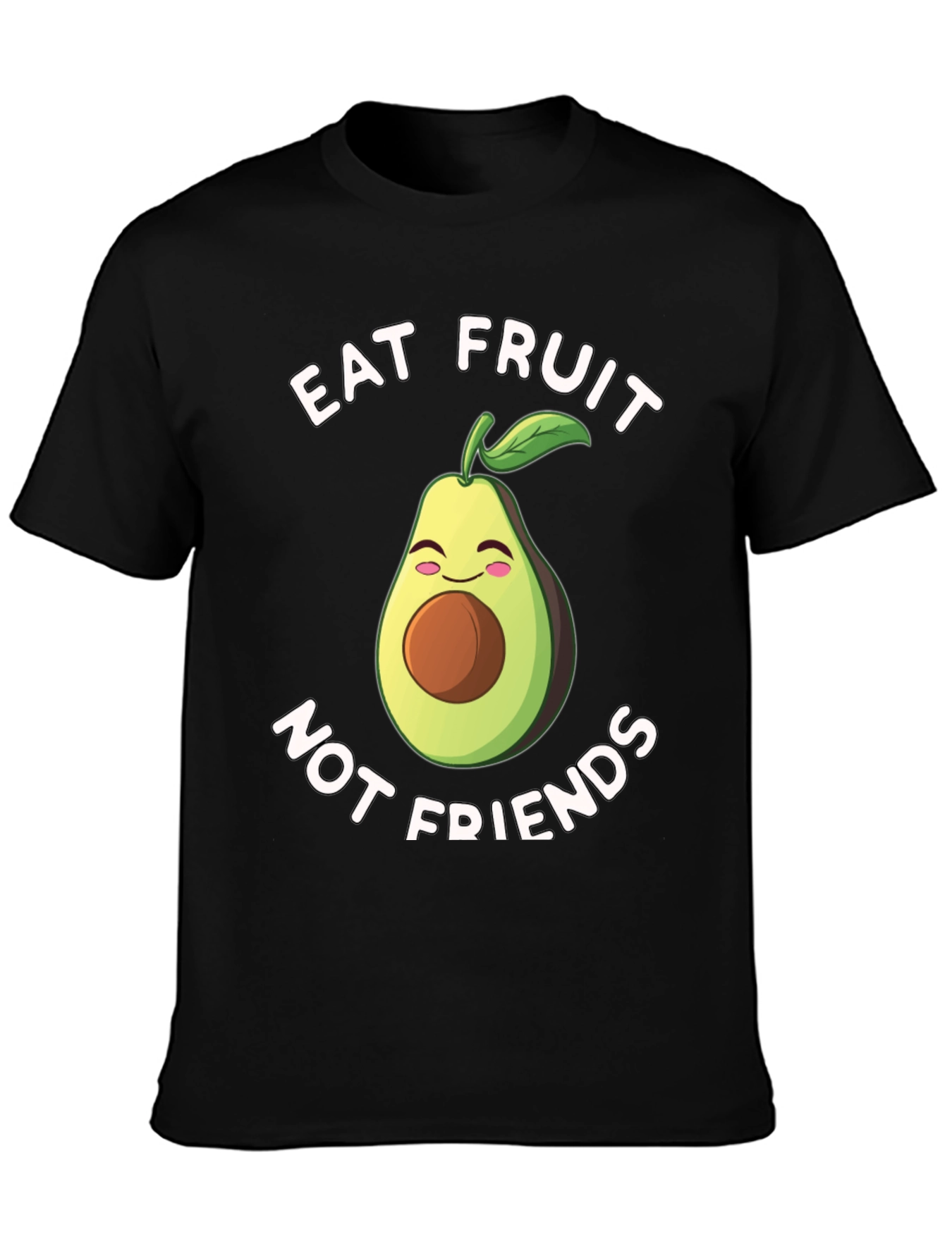 Black Eat Fruit Not Friends Avocado T-Shirt view 3