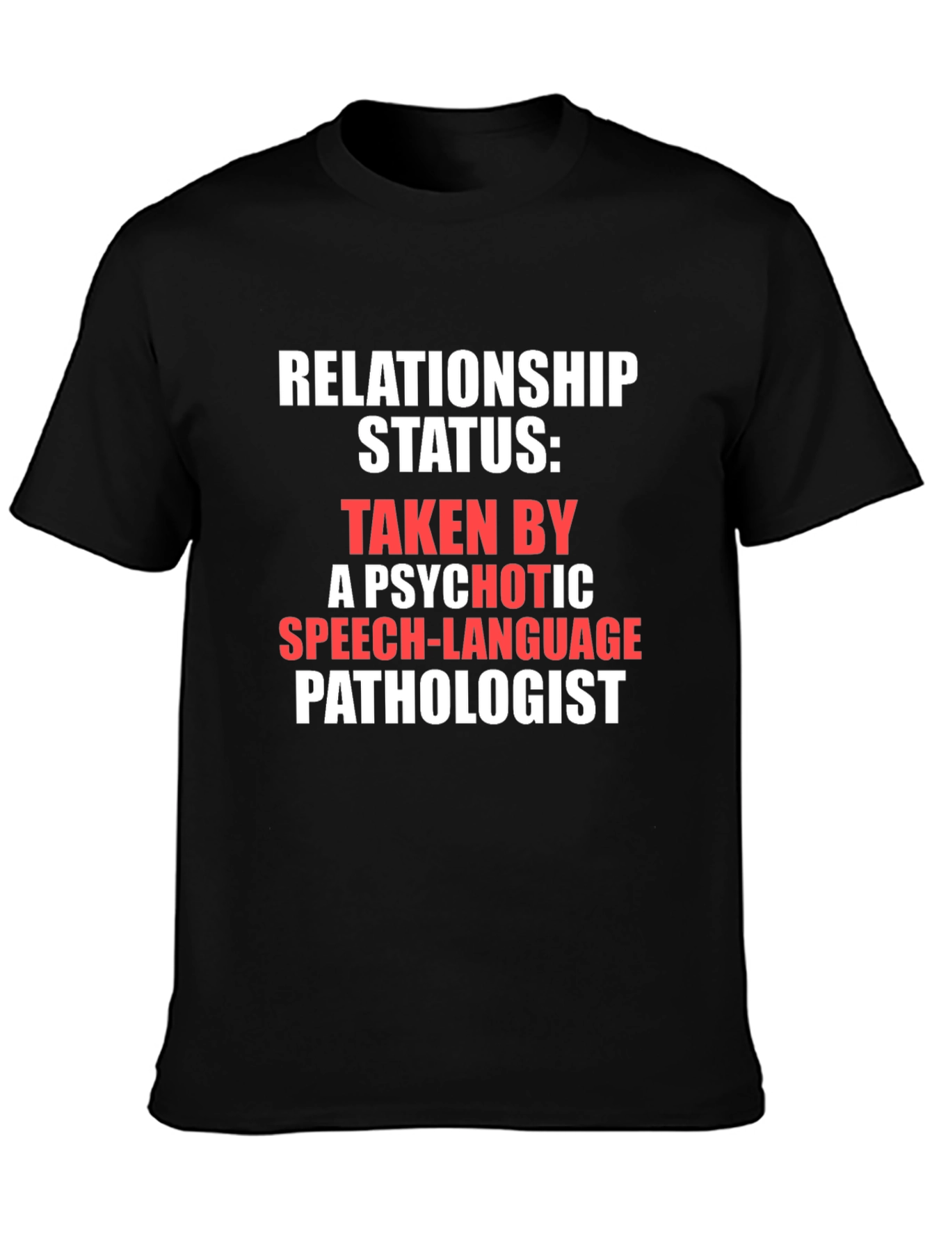 Black Relationship Status Speech Language Pathologist T-Shirt view 3