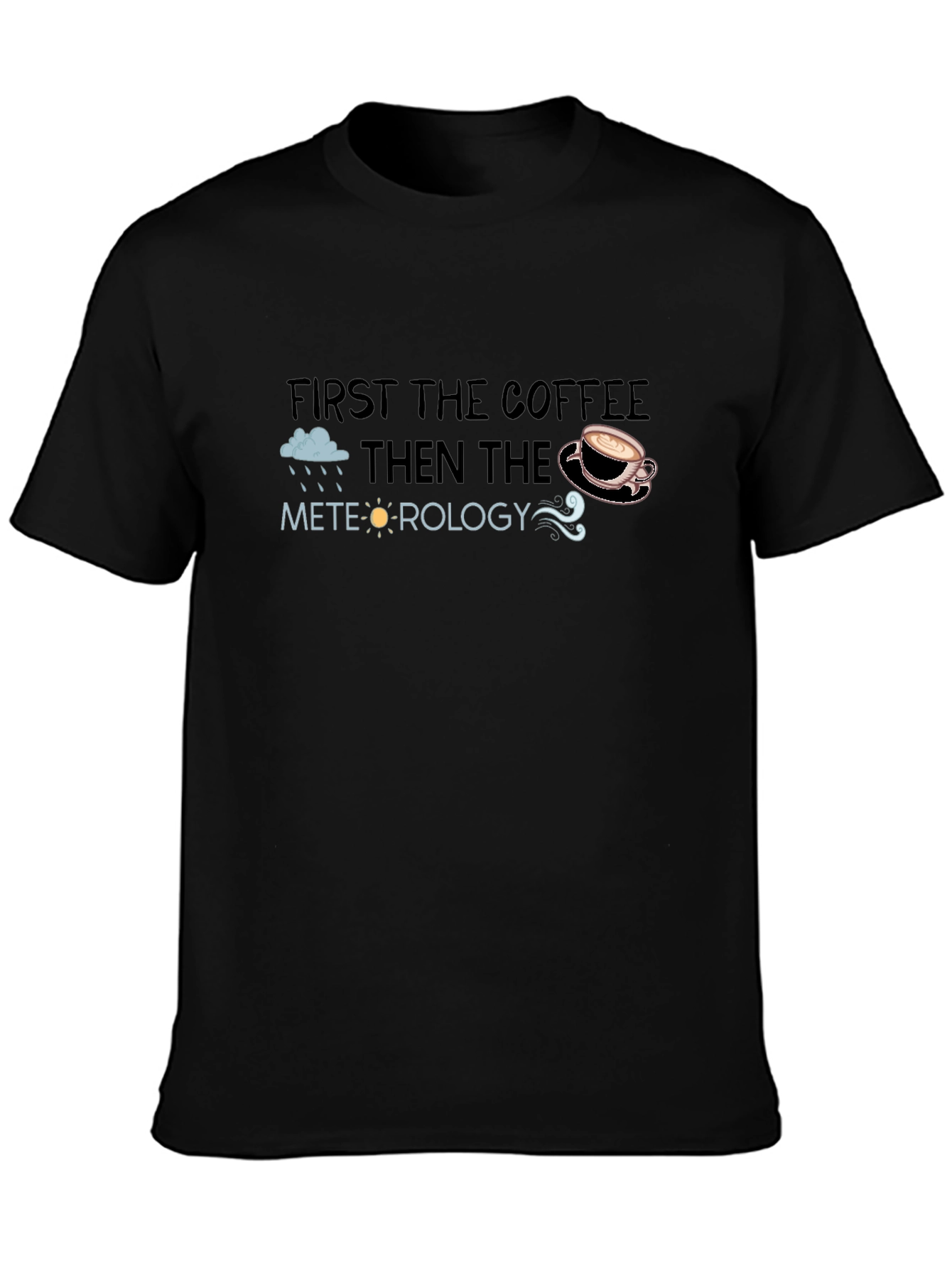 Black Coffee then Meteorology T-Shirt - Black view 3