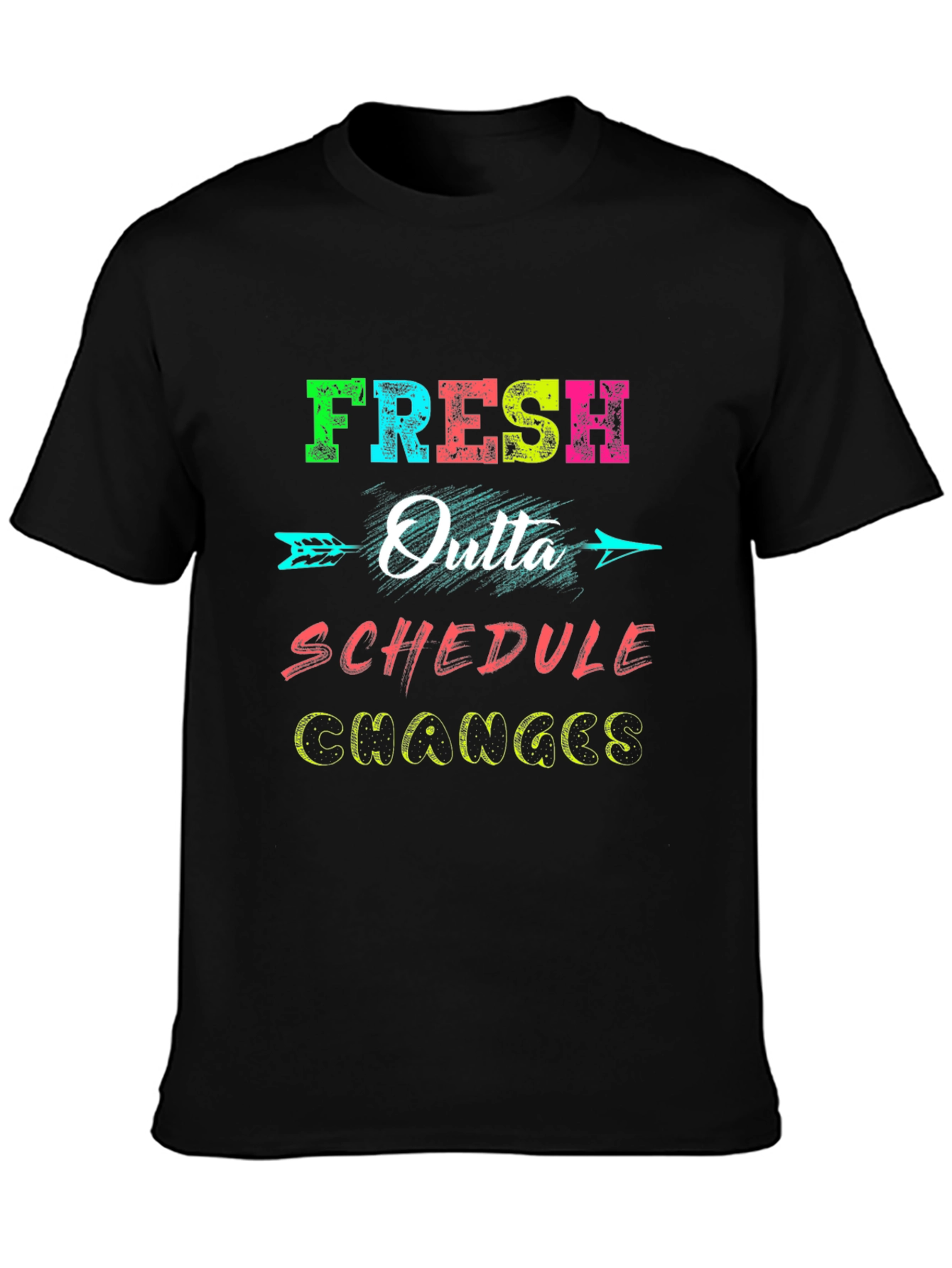 Black Fresh Outta Schedule Changes Graphic Tee view 3