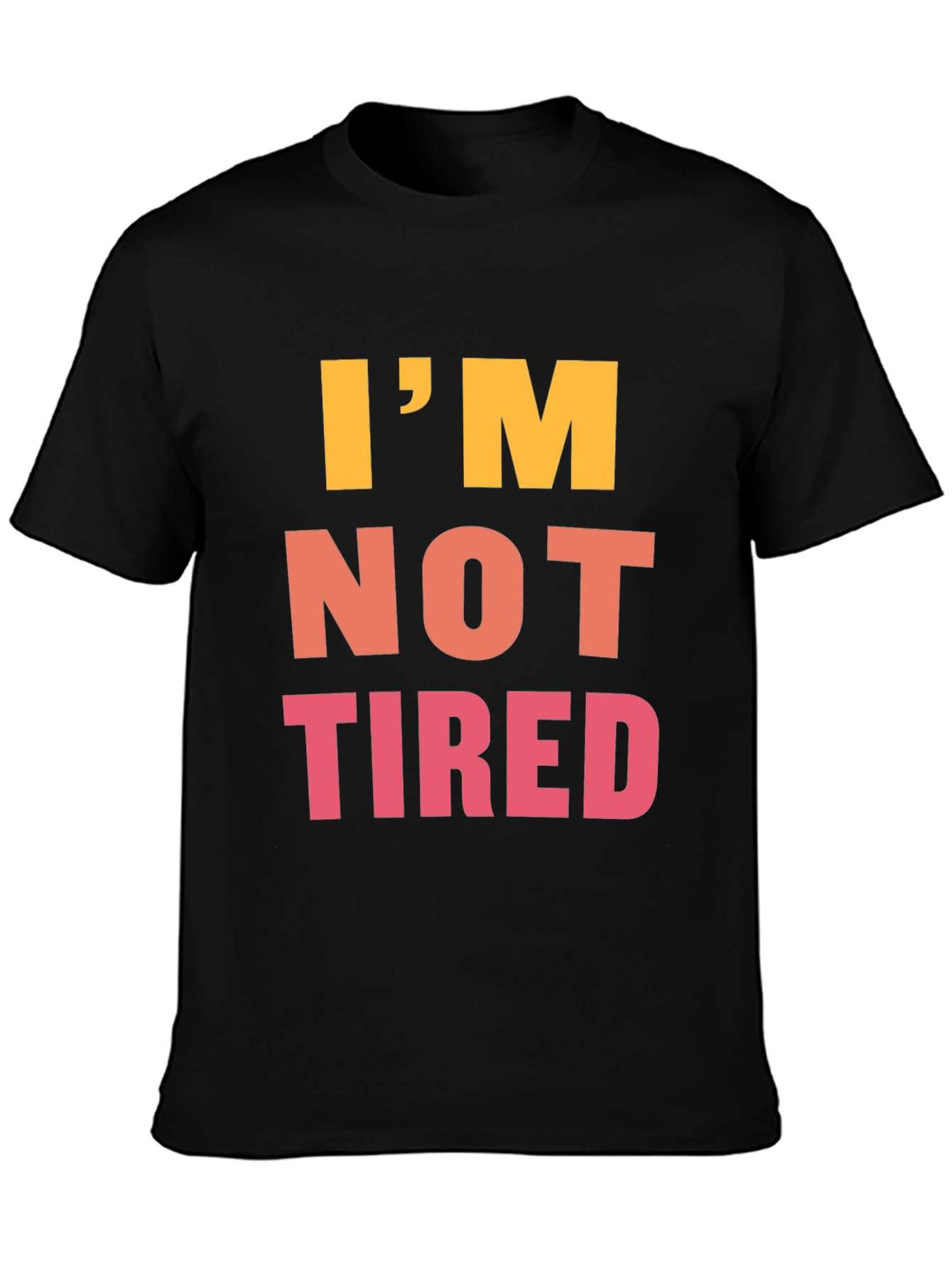 Black I'm Not Tired Graphic Tee - Black Casual T-Shirt view 3