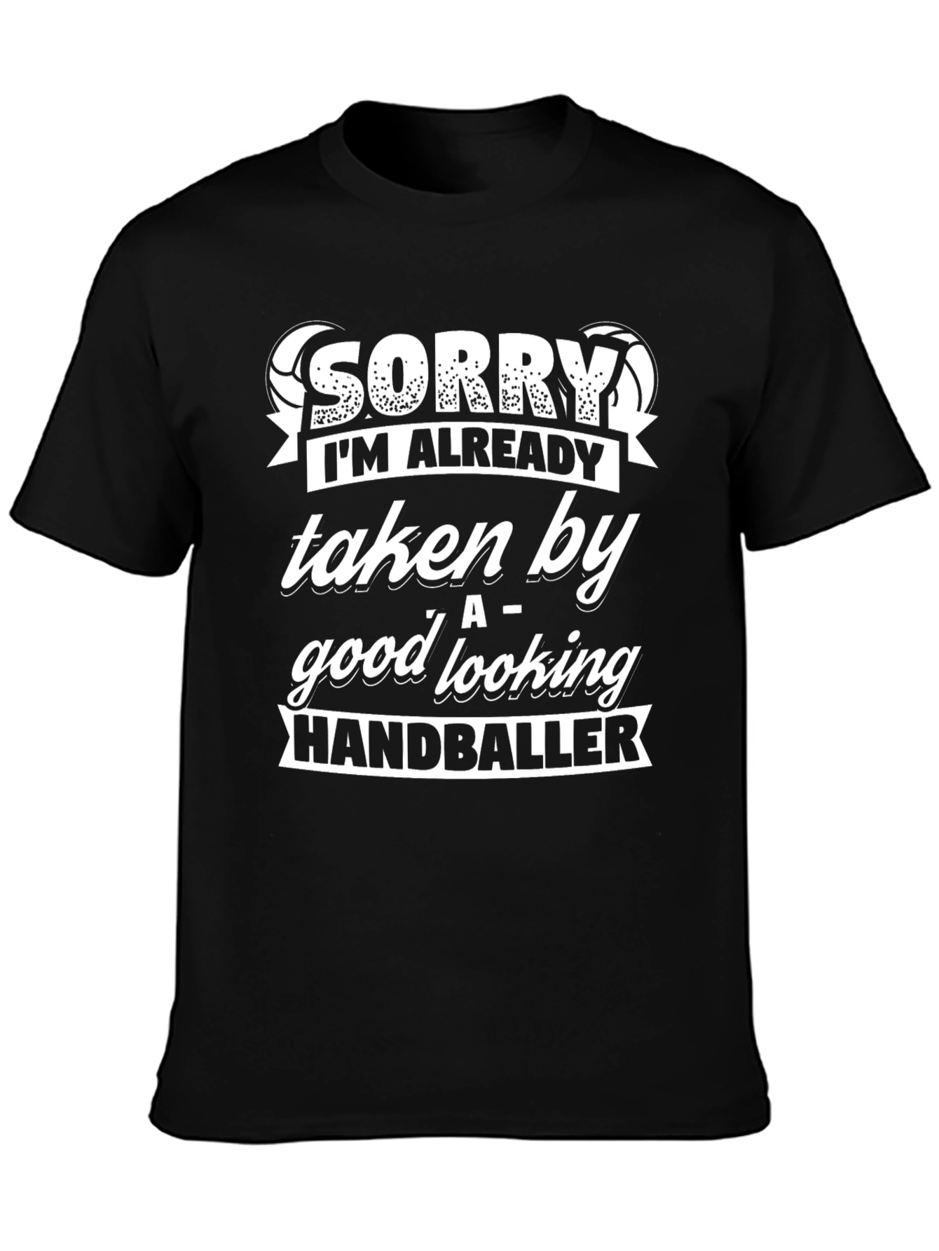 Black Sorry Taken By HandbalIer Funny Graphic T-Shirt view 3