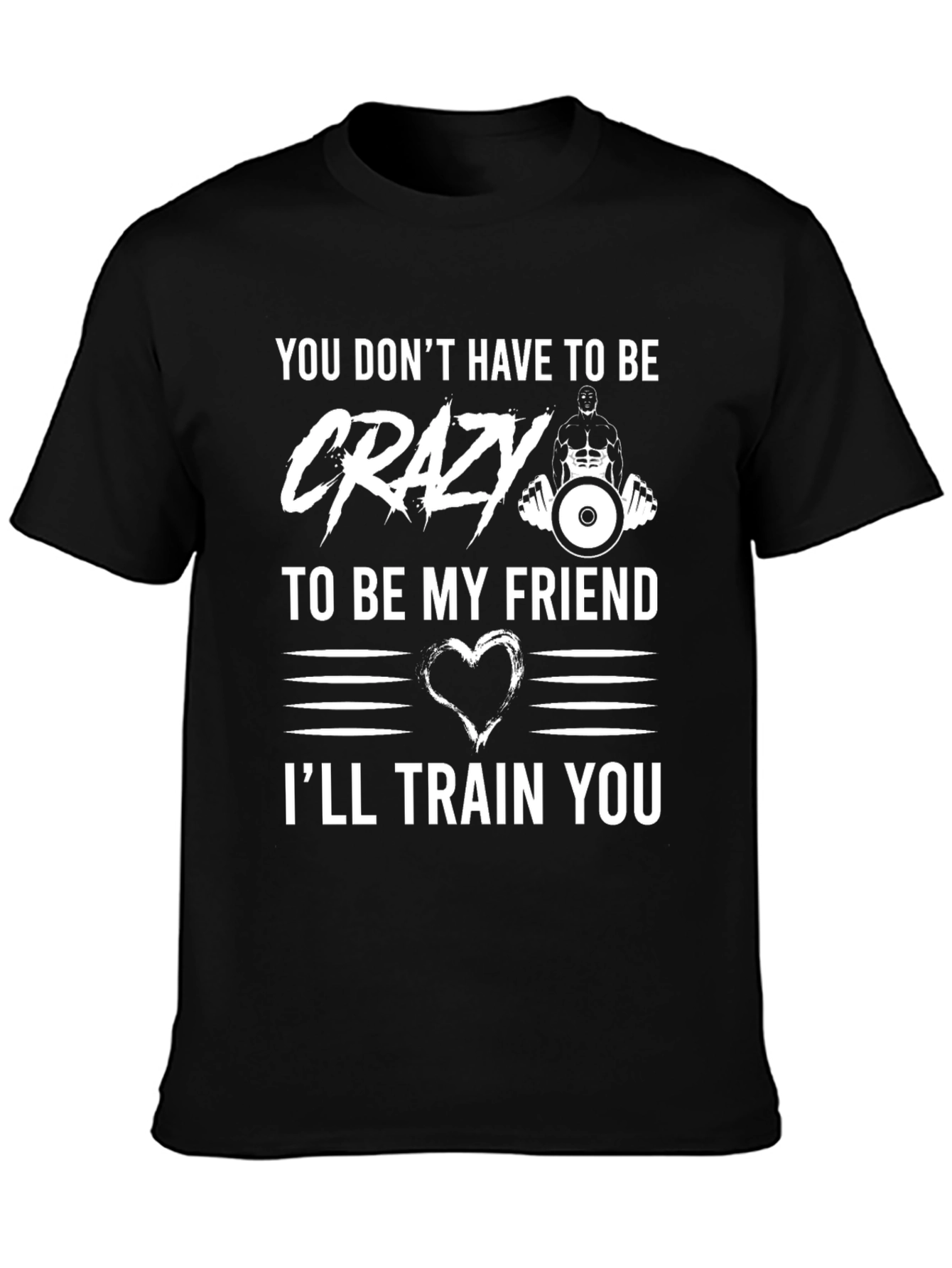 Black Crazy Friend Workout T-Shirt: I'll Train You! view 3