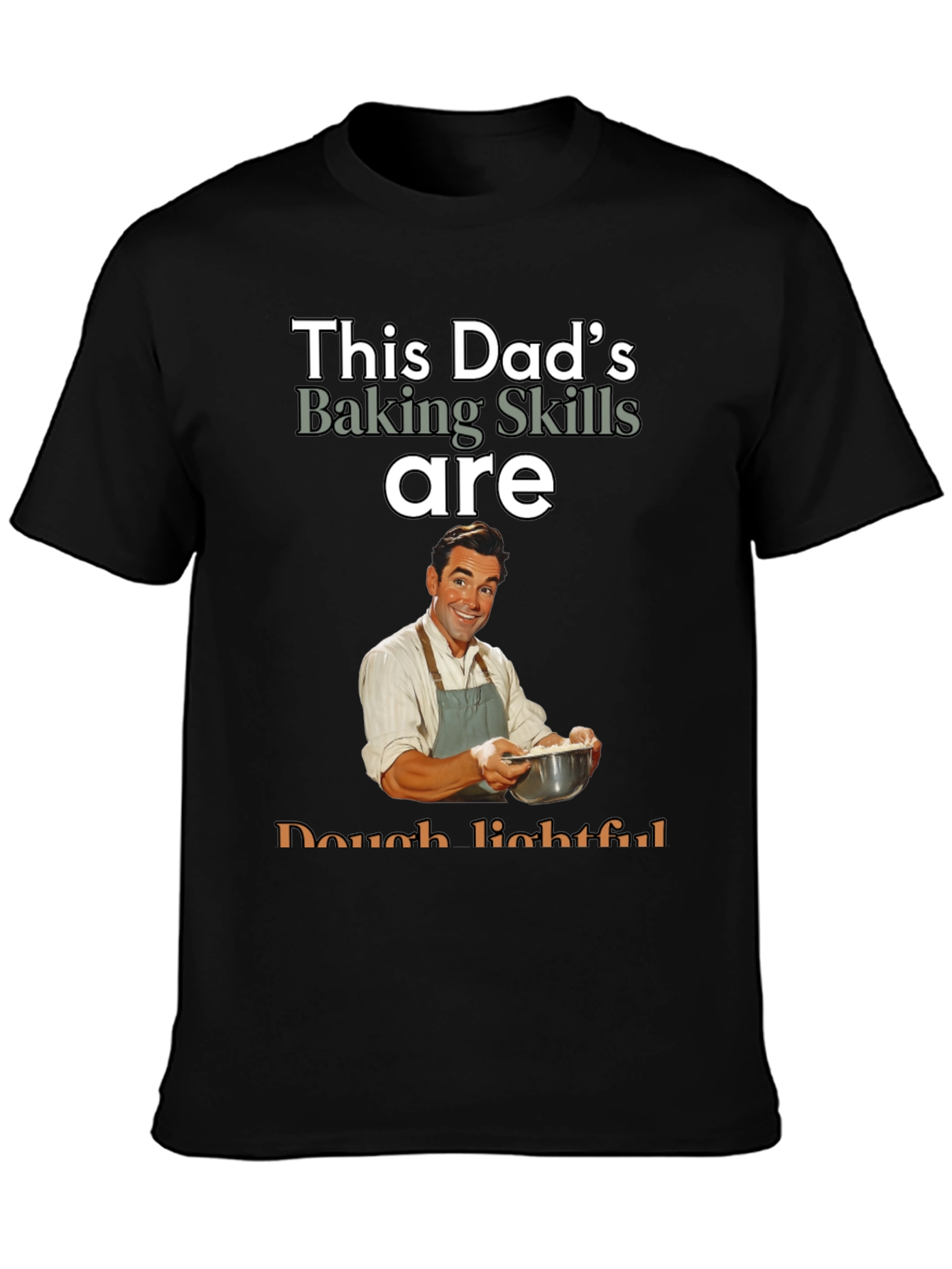 Black Dad's Baking Skills T-Shirt - Dough-lightful Funny Tee view 3