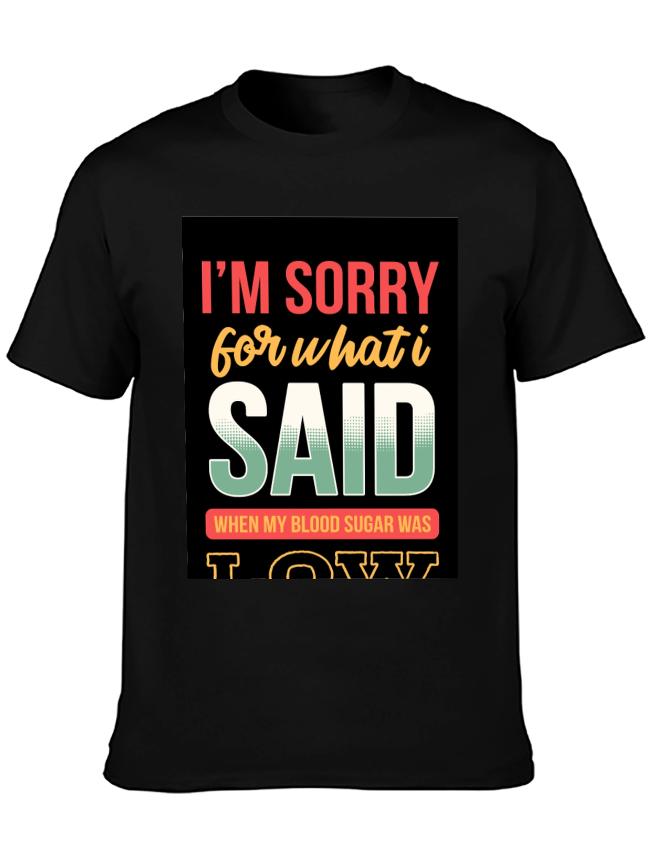 Black Funny I'm Sorry T-Shirt view 3