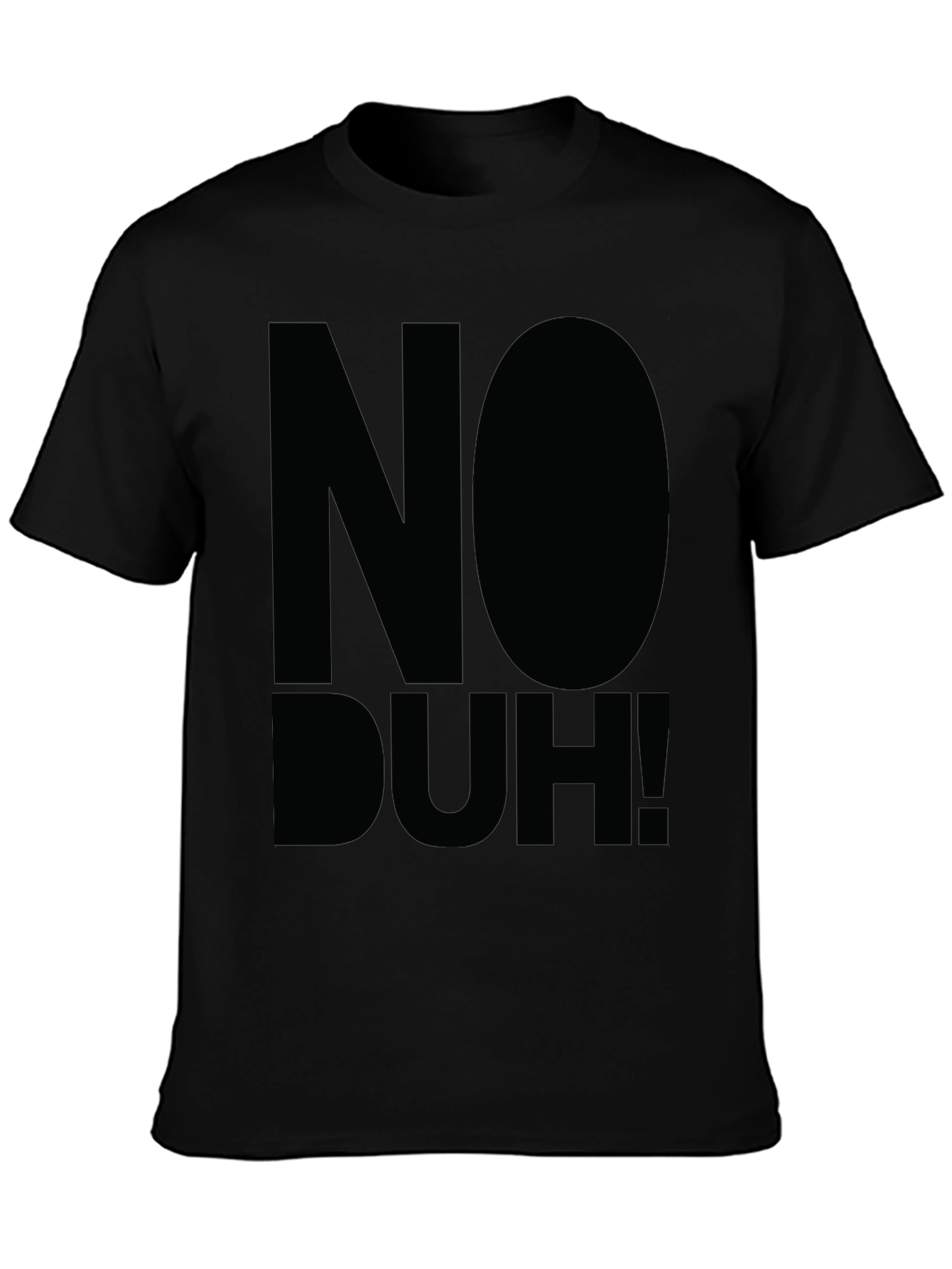 Black No Duh! Graphic Tee - Bold Statement T-Shirt view 3