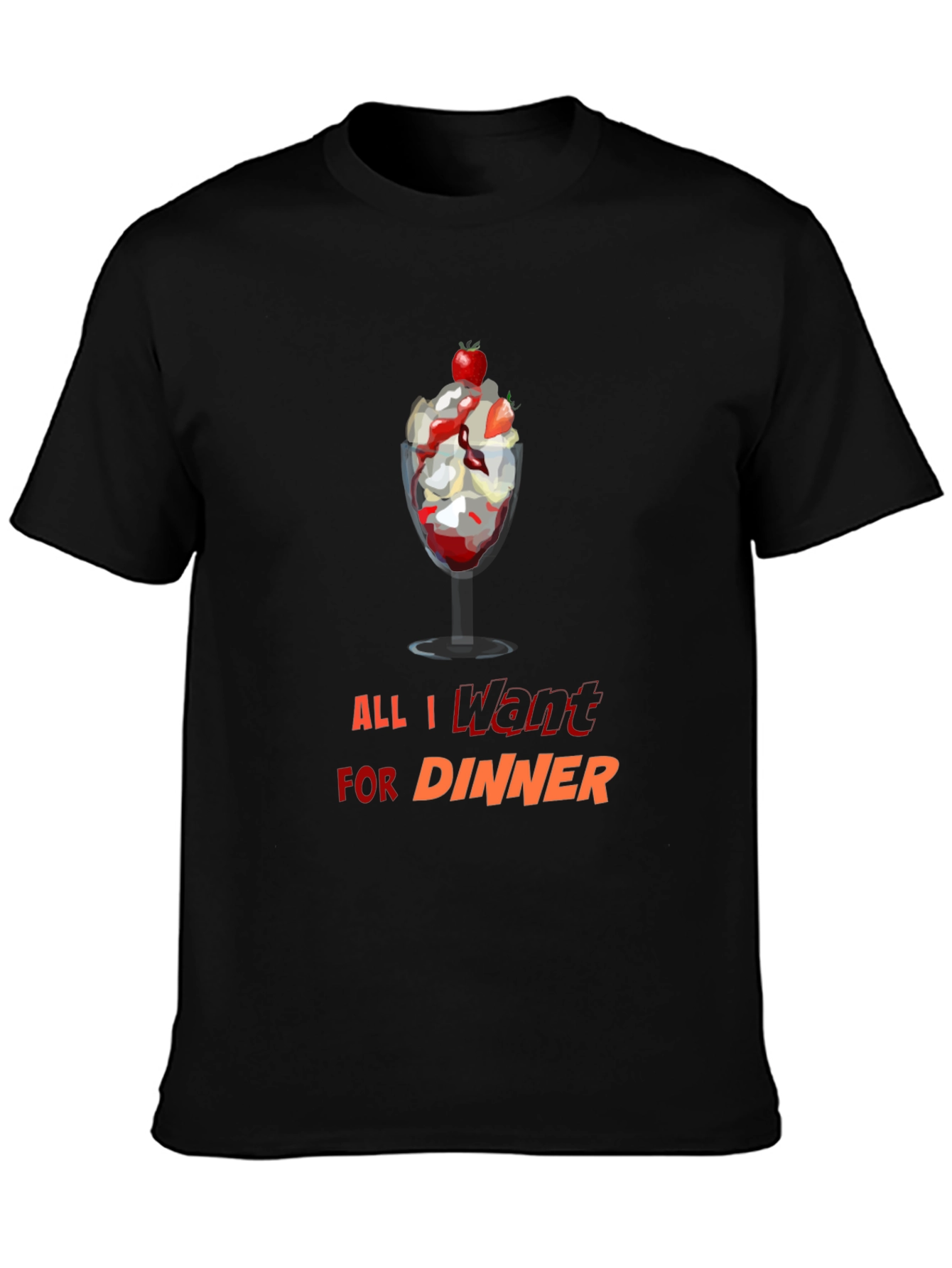 Black Dessert Lover T-Shirt - All I Want For Dinner view 3