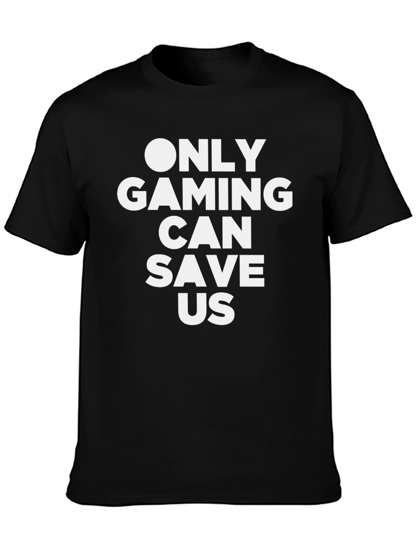 Black Only Gaming Can Save Us Black T-Shirt view 3