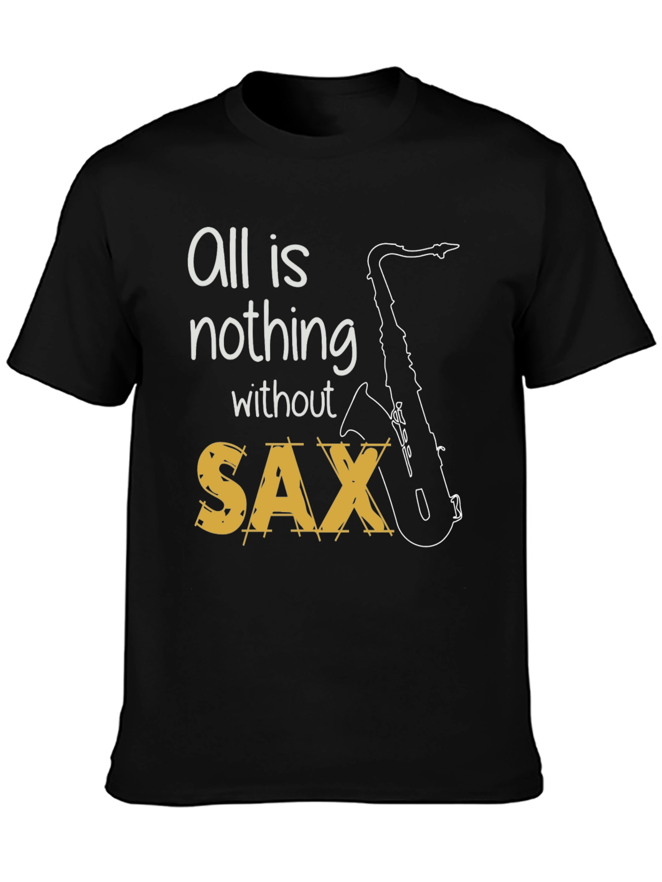 Black All is Nothing Without Sax T-Shirt view 3