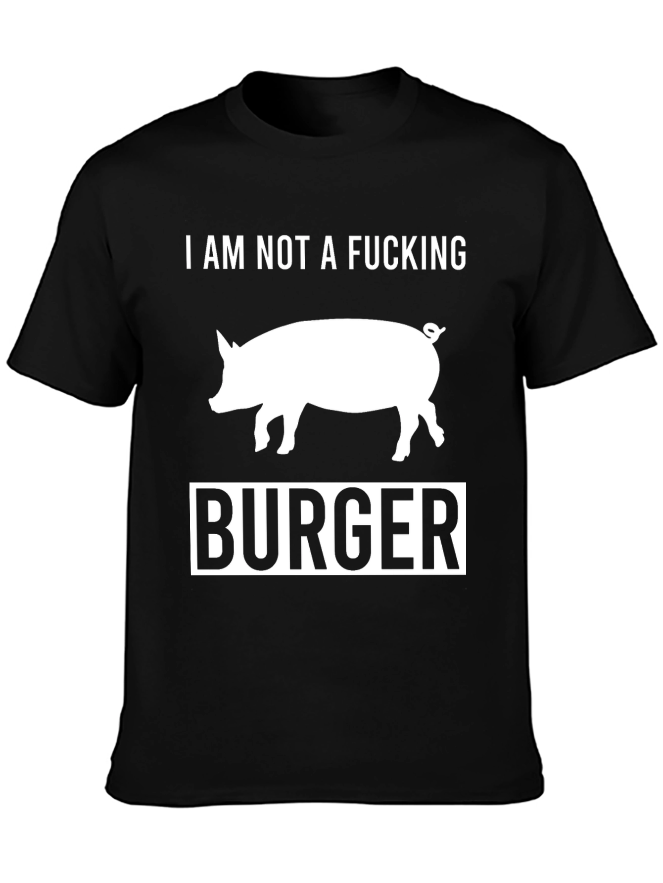 Black I Am Not a F*cking Burger Pig T-Shirt view 3