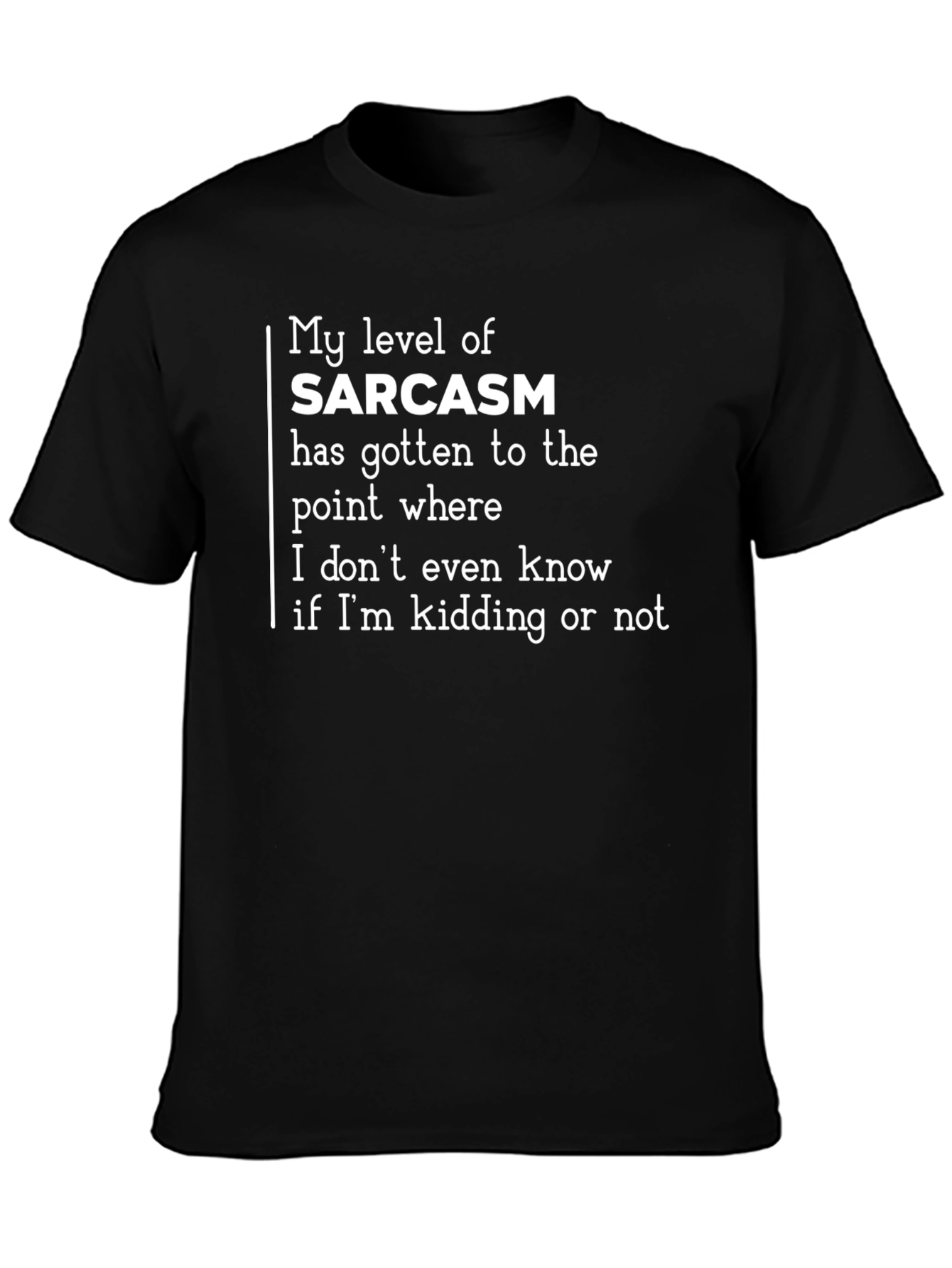 Black Sarcasm Level T-Shirt - Funny Graphic Tee view 3