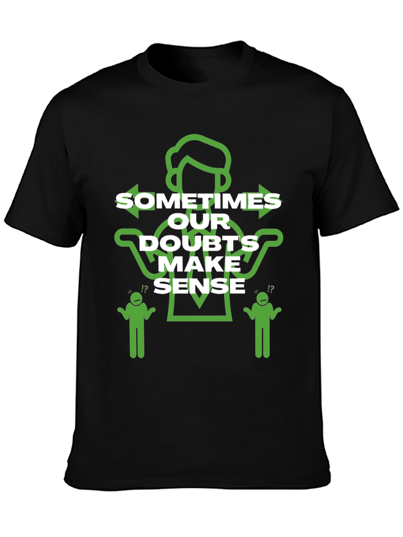 Black Sometimes Our Doubts Make Sense T-Shirt view 3