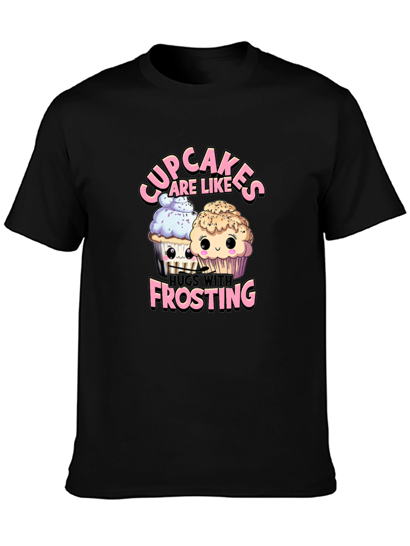 Black Cupcakes Are Like Hugs With Frosting T-Shirt view 3