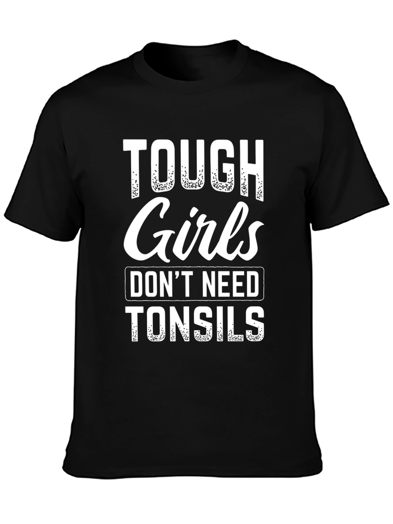 Black Tough Girls Don't Need Tonsils Graphic Tee view 3