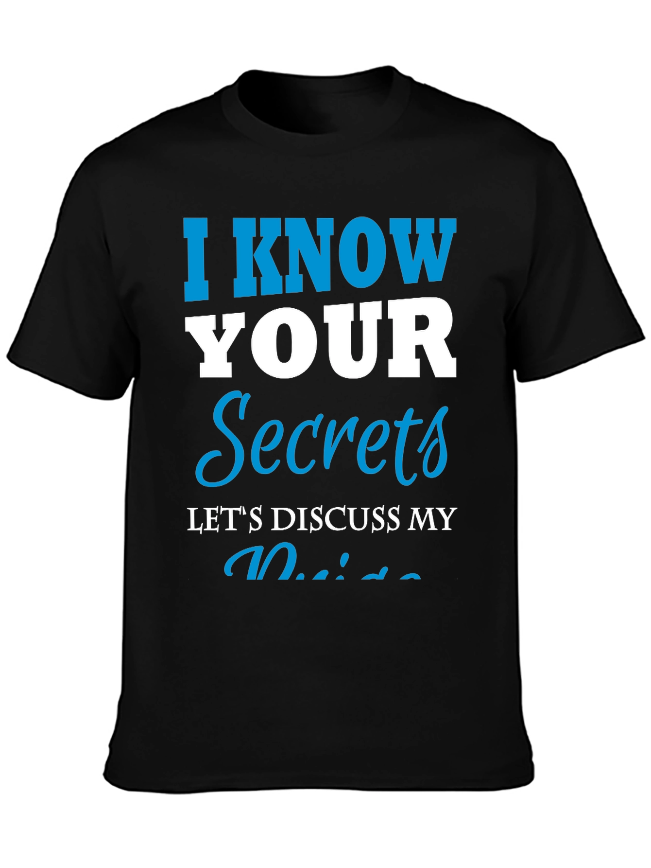 Black I Know Your Secrets Graphic T-Shirt - Funny Tee view 3