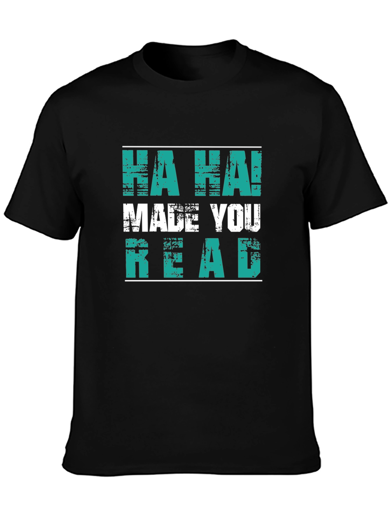 Black Funny "HA HA! MADE YOU READ" Graphic T-Shirt view 3
