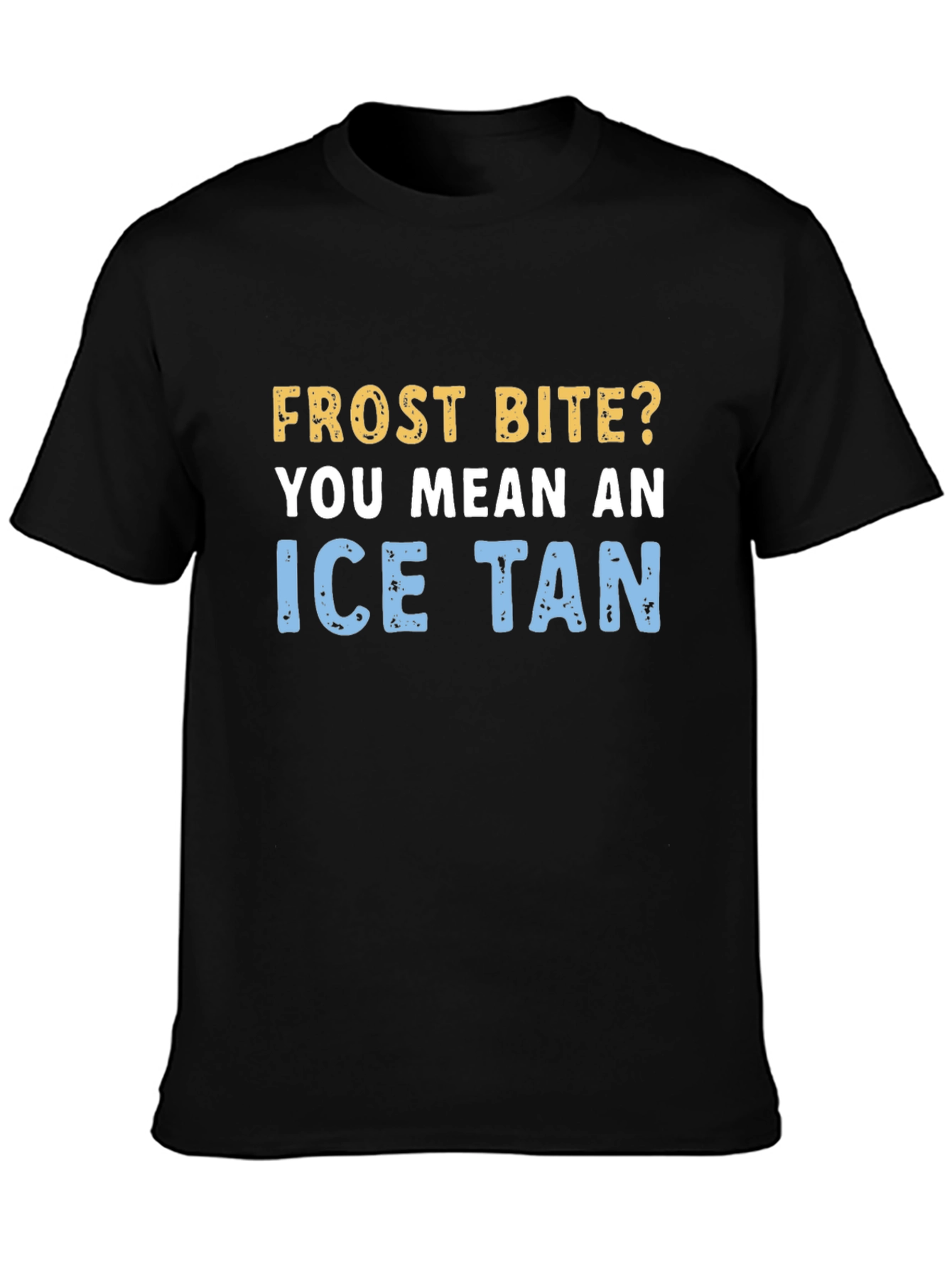 Black Ice Tan Frostbite T-Shirt - Unique Winter Humor Tee view 3