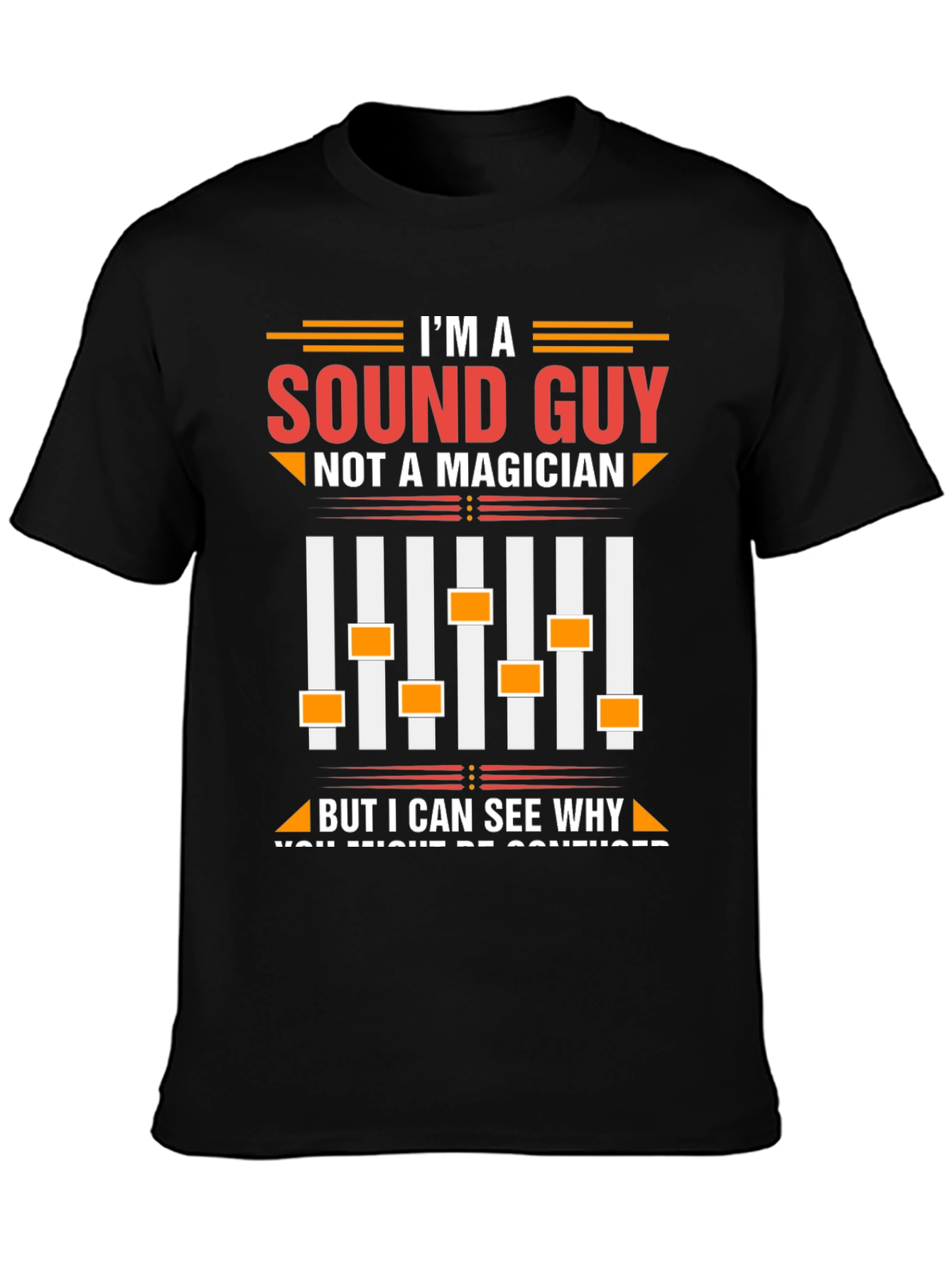 Black Sound Guy T-Shirt - Not a Magician Audio Engineer Tee view 3