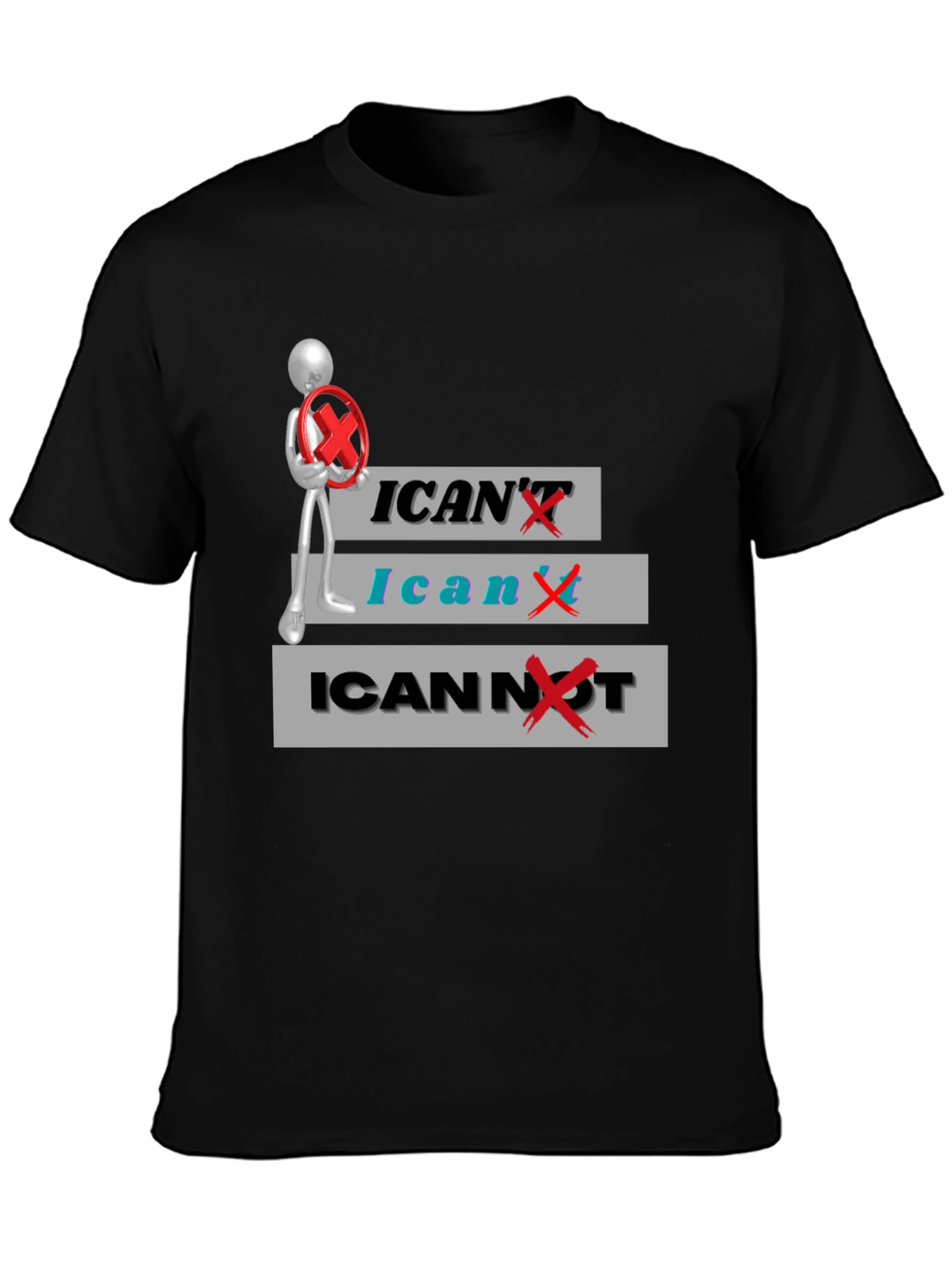 Black I Can't / I Can / I Cannot T-Shirt view 3