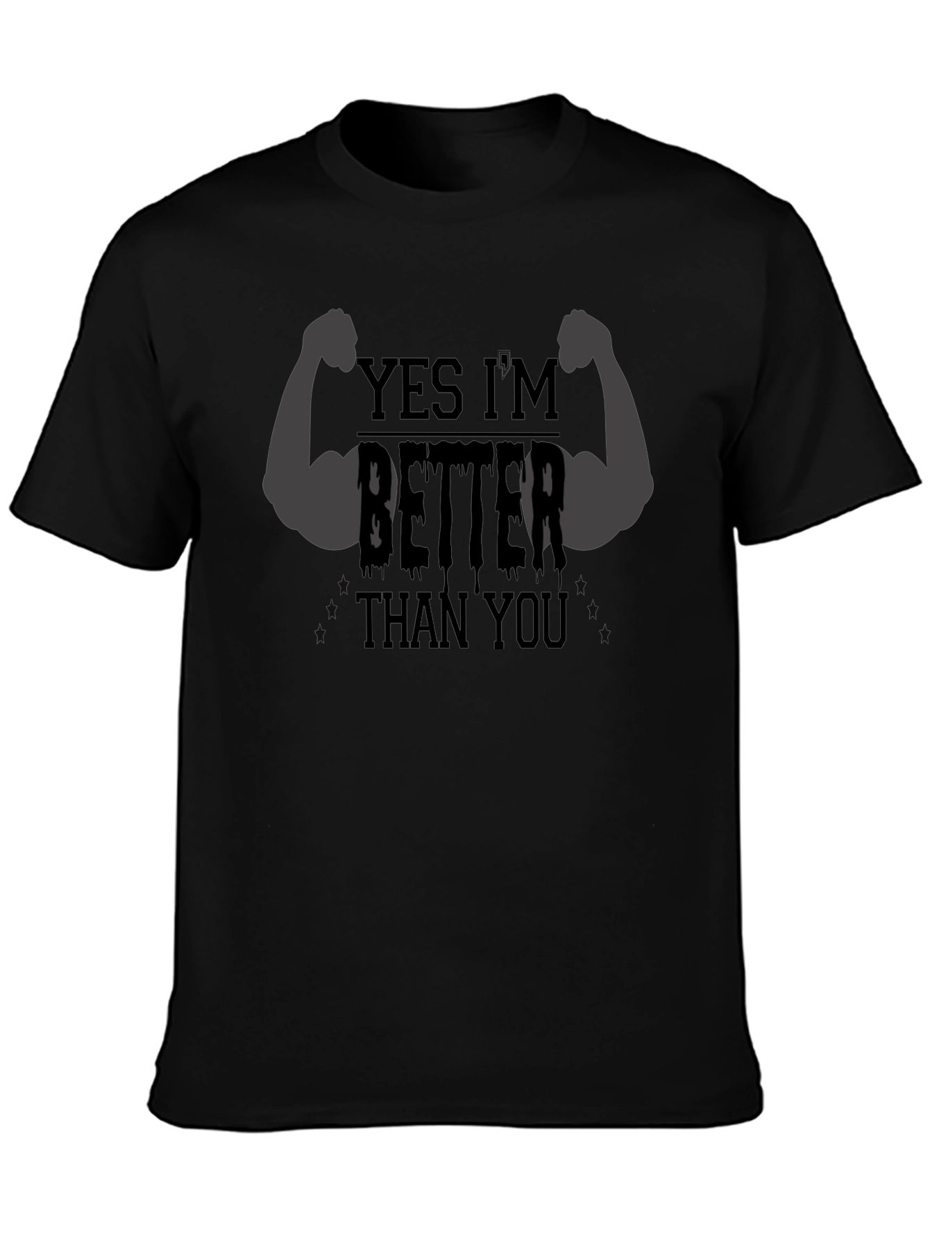 Black Yes I'm Better Than You Men's Black Graphic Tee view 3