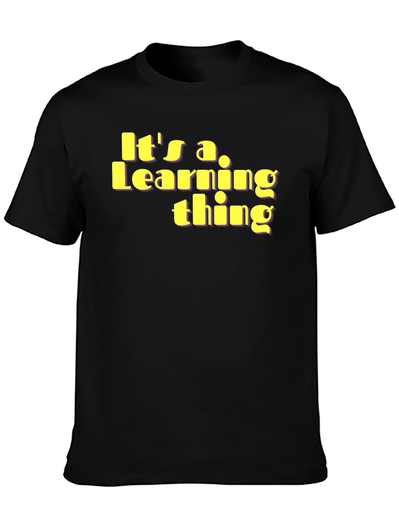 Black It's a Learning Thing T-Shirt - Unique Fun Design view 3