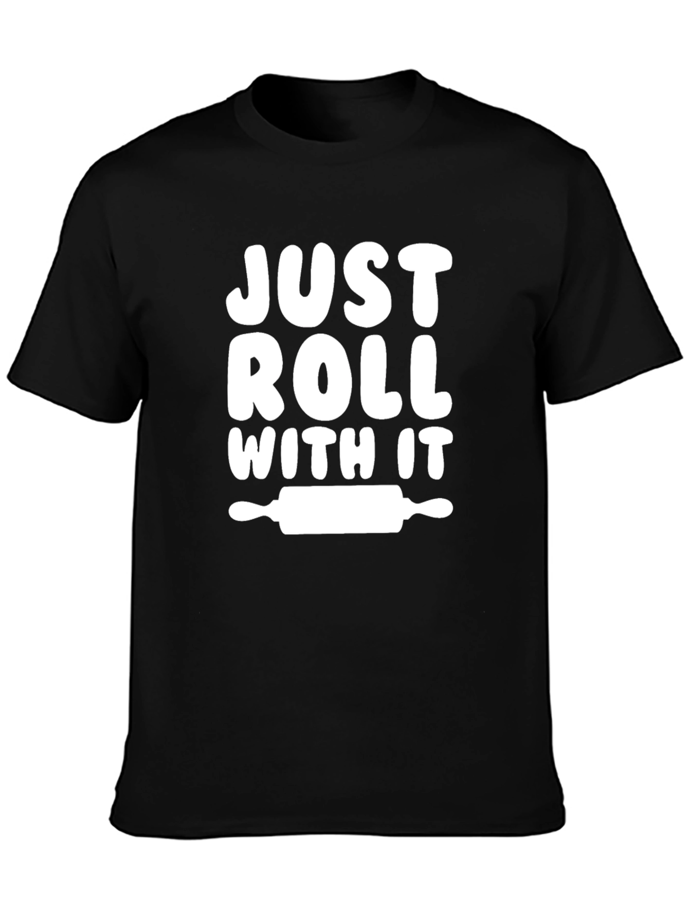 Black Just Roll With It - Baker T-Shirt view 3