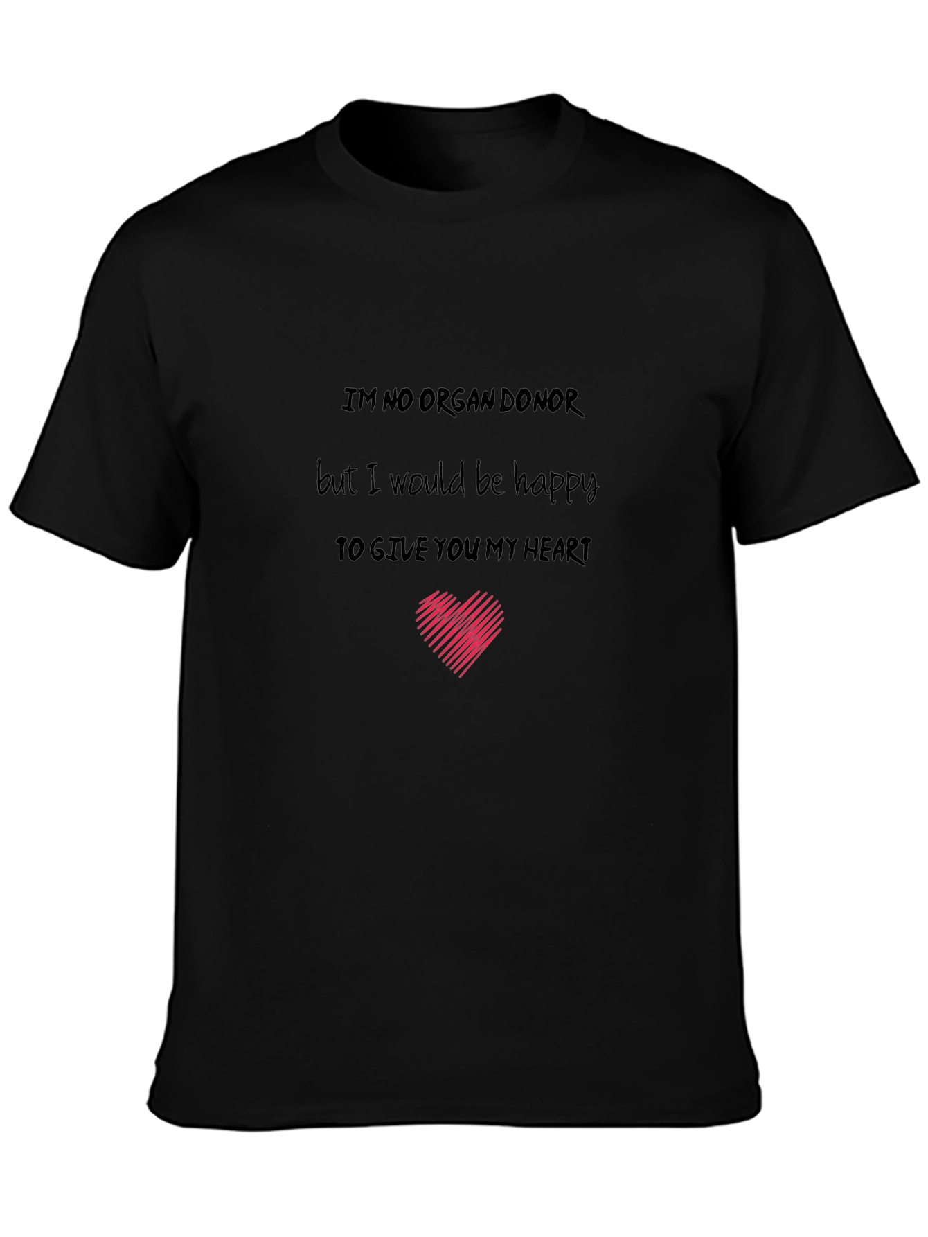 Black I'm No Organ Donor, Heart Gift Graphic T-Shirt view 3