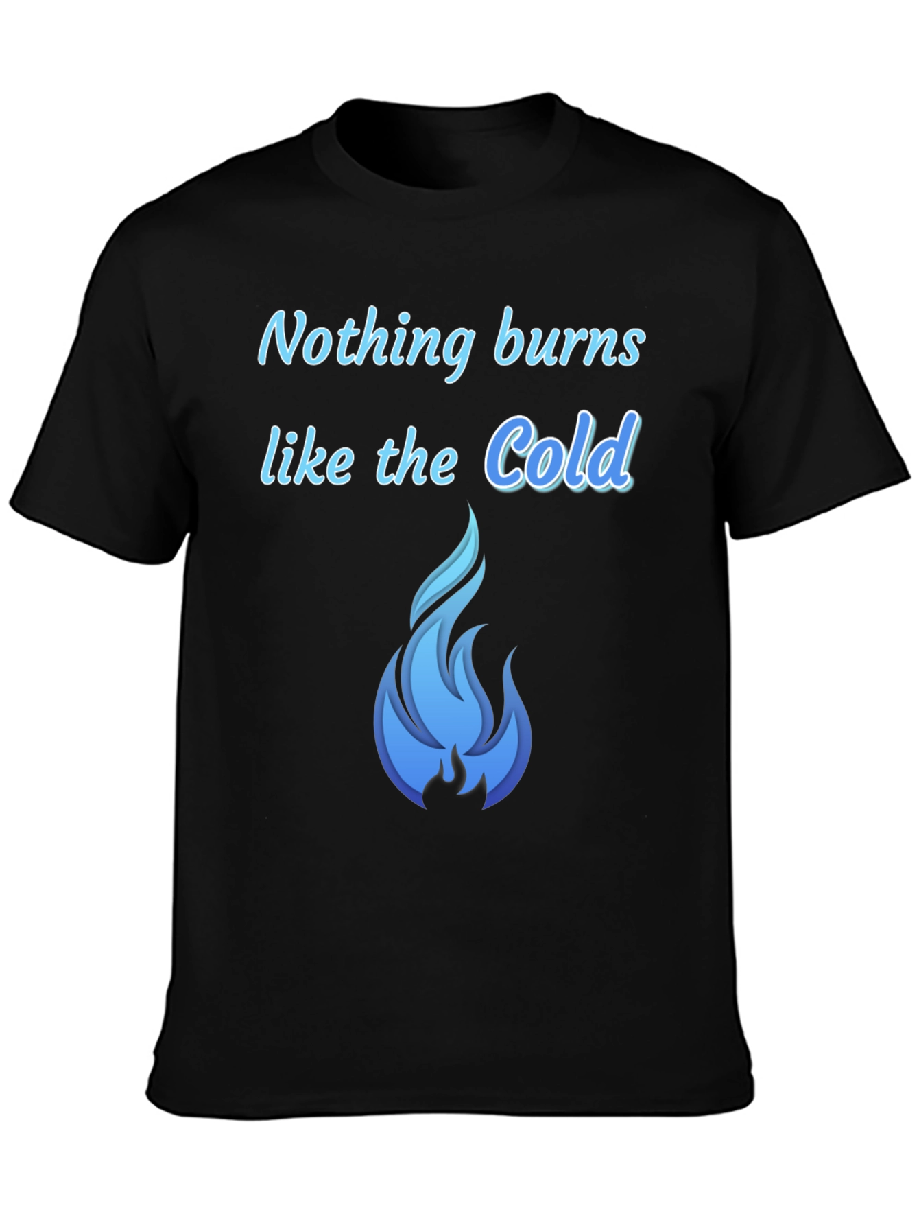 Nothing Burns Like The Cold T-Shirt - 3