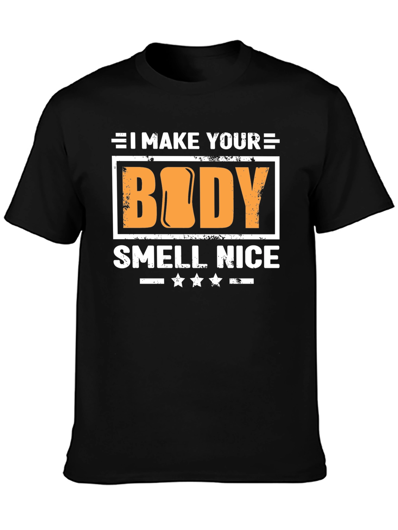 Black I Make Your Body Smell Nice T-Shirt view 3