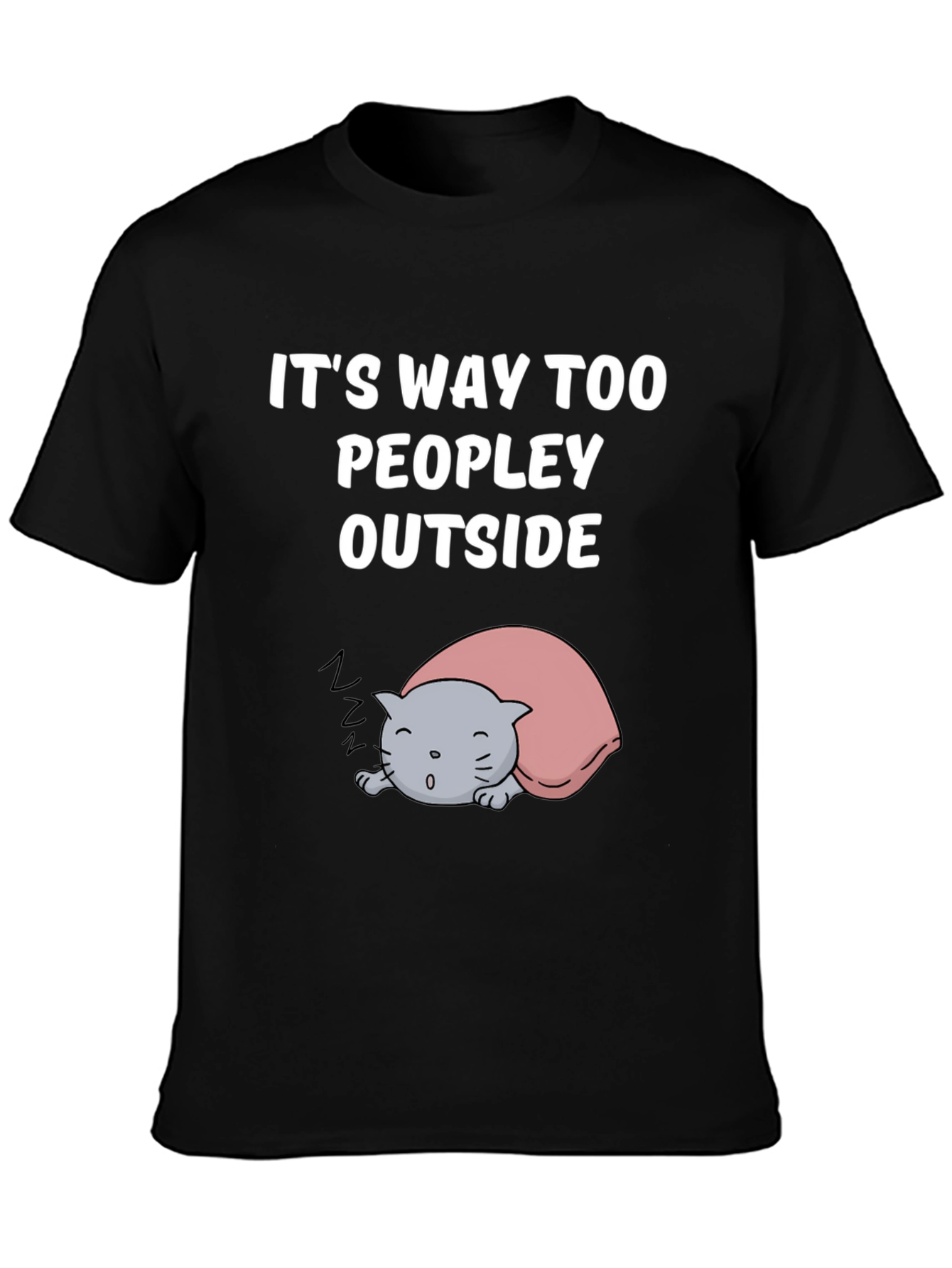 Black It's Way Too Peopley Outside T-Shirt view 3