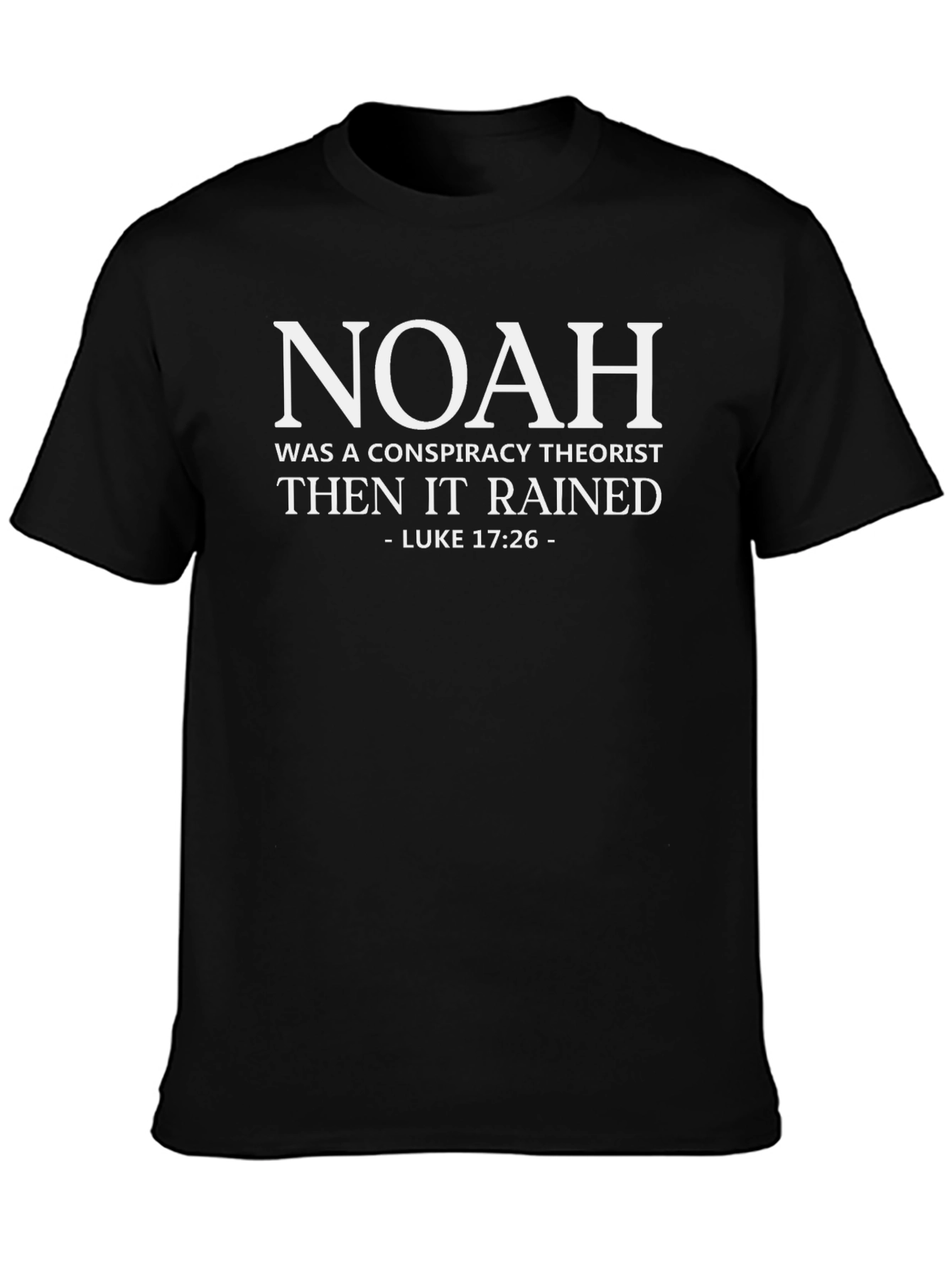 Black Noah Conspiracy Theory T-Shirt - Luke 17:26 view 3
