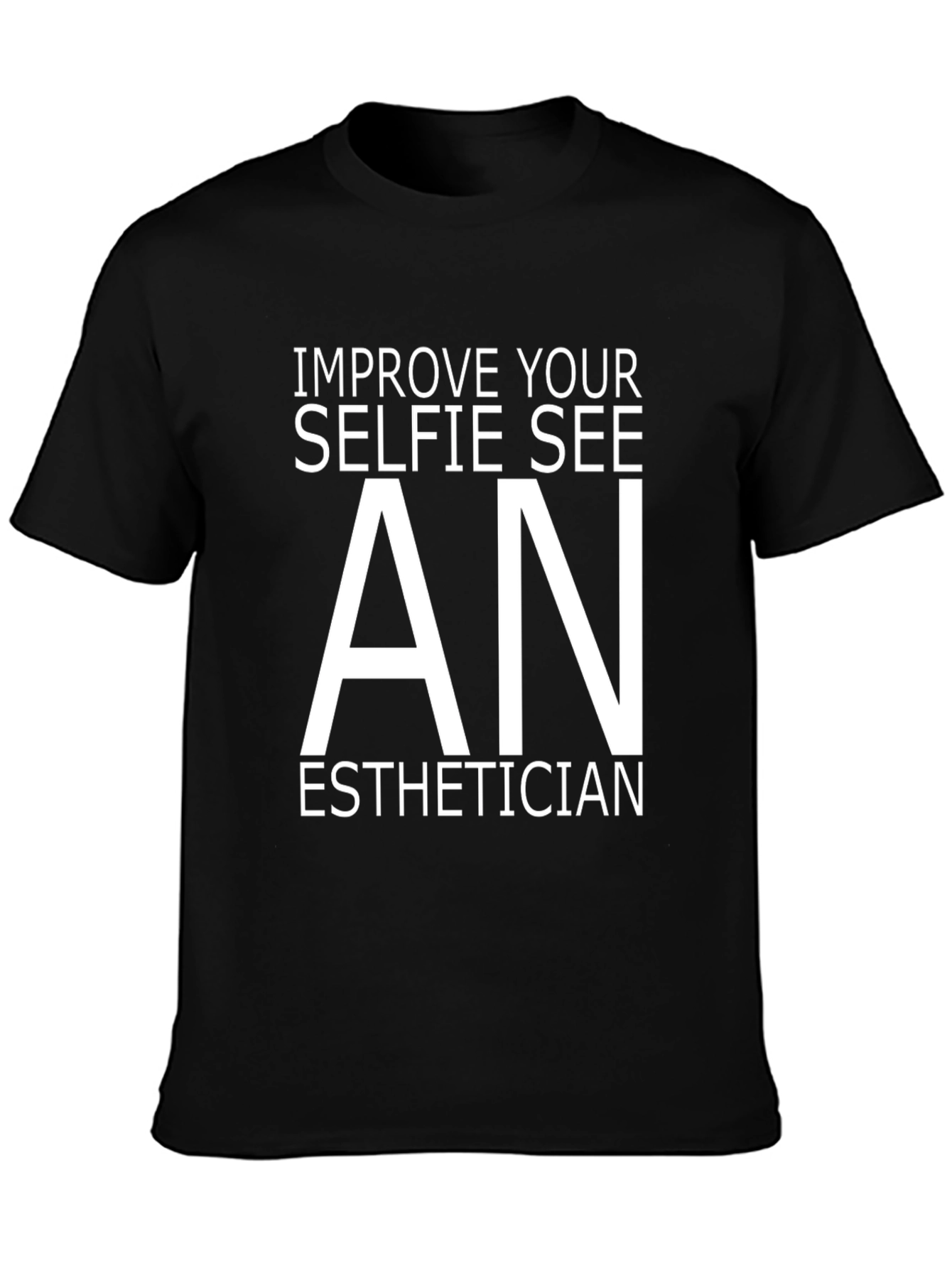Black Improve Selfie See An Esthetician Graphic Tee view 3