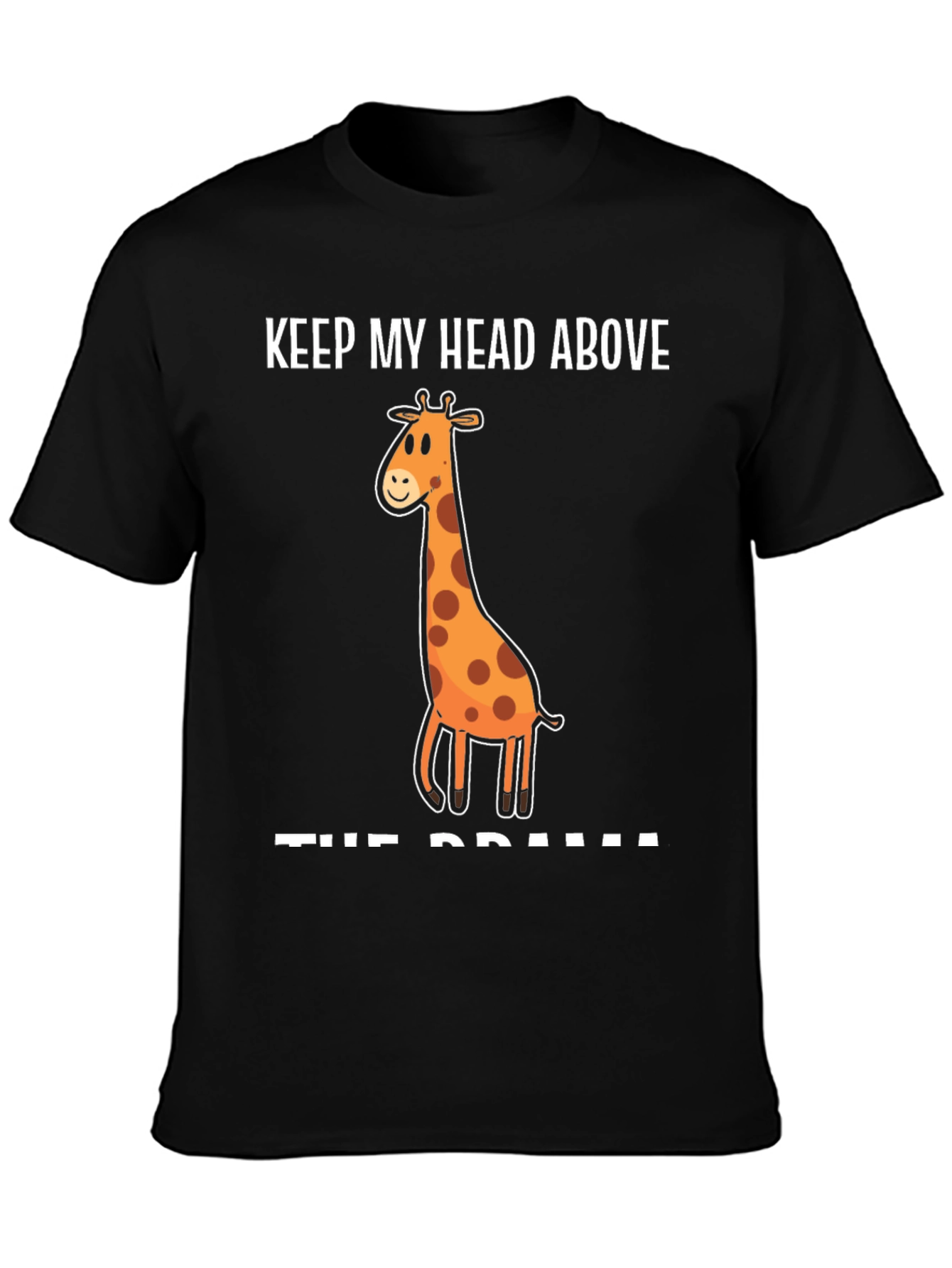 Black Keep My Head Above the Drama Giraffe T-Shirt view 3