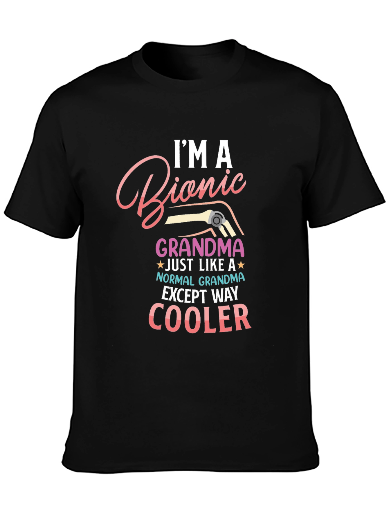 Black I'm a Bionic Grandma T-Shirt view 3