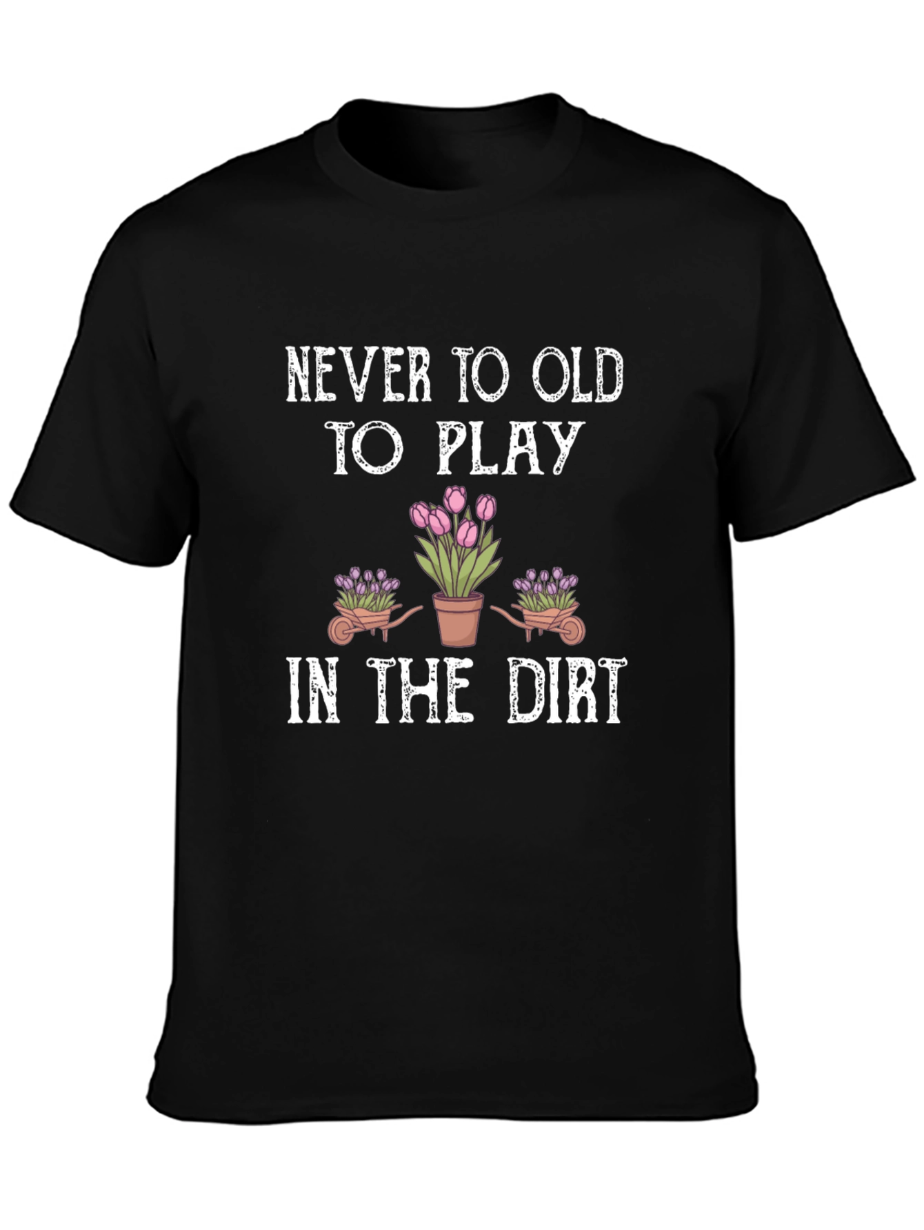 Black Never Too Old To Play Gardening T-Shirt view 3