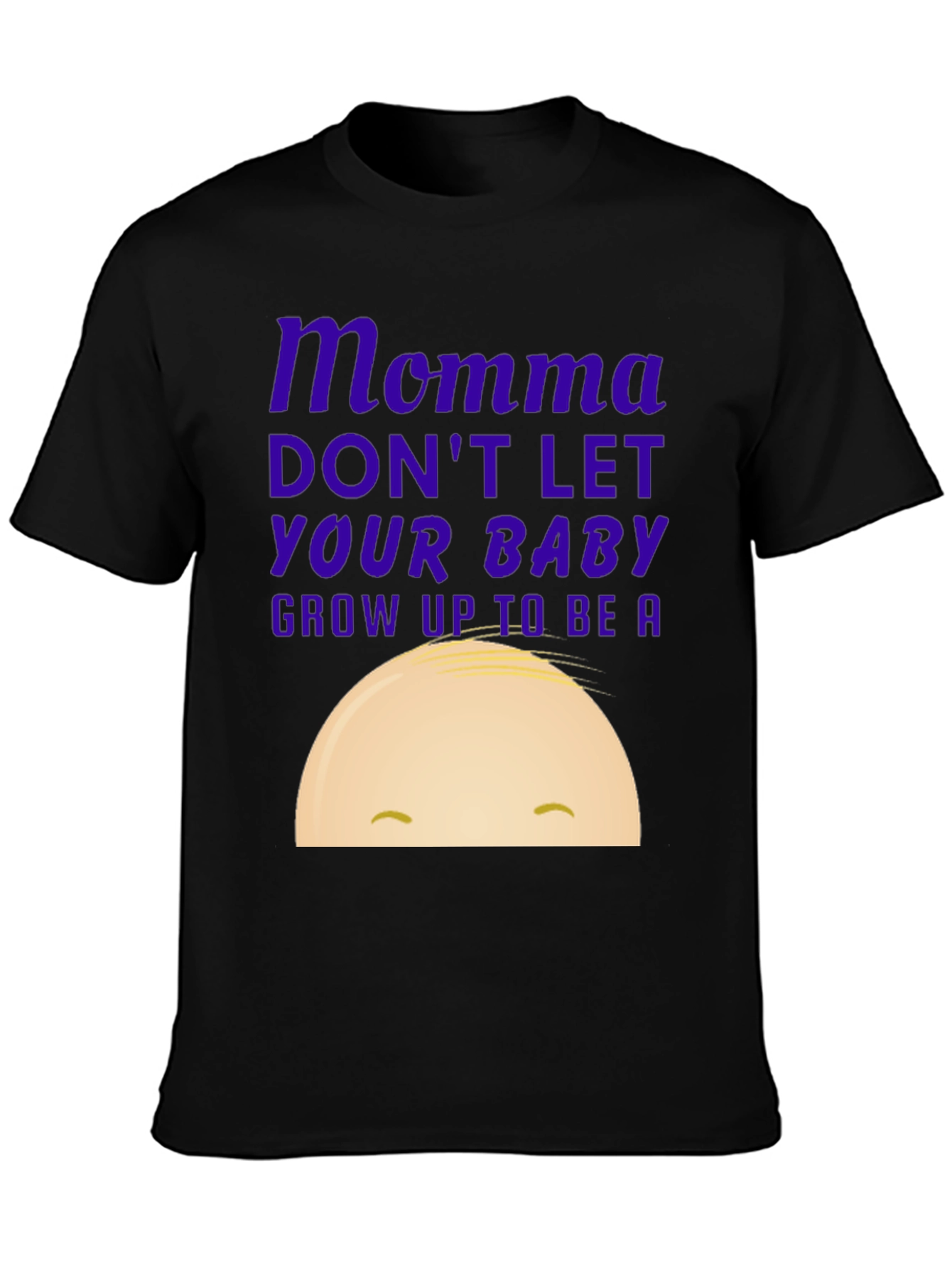 Black Momma Don't Let Your Baby Grow Up Graphic Tee view 3