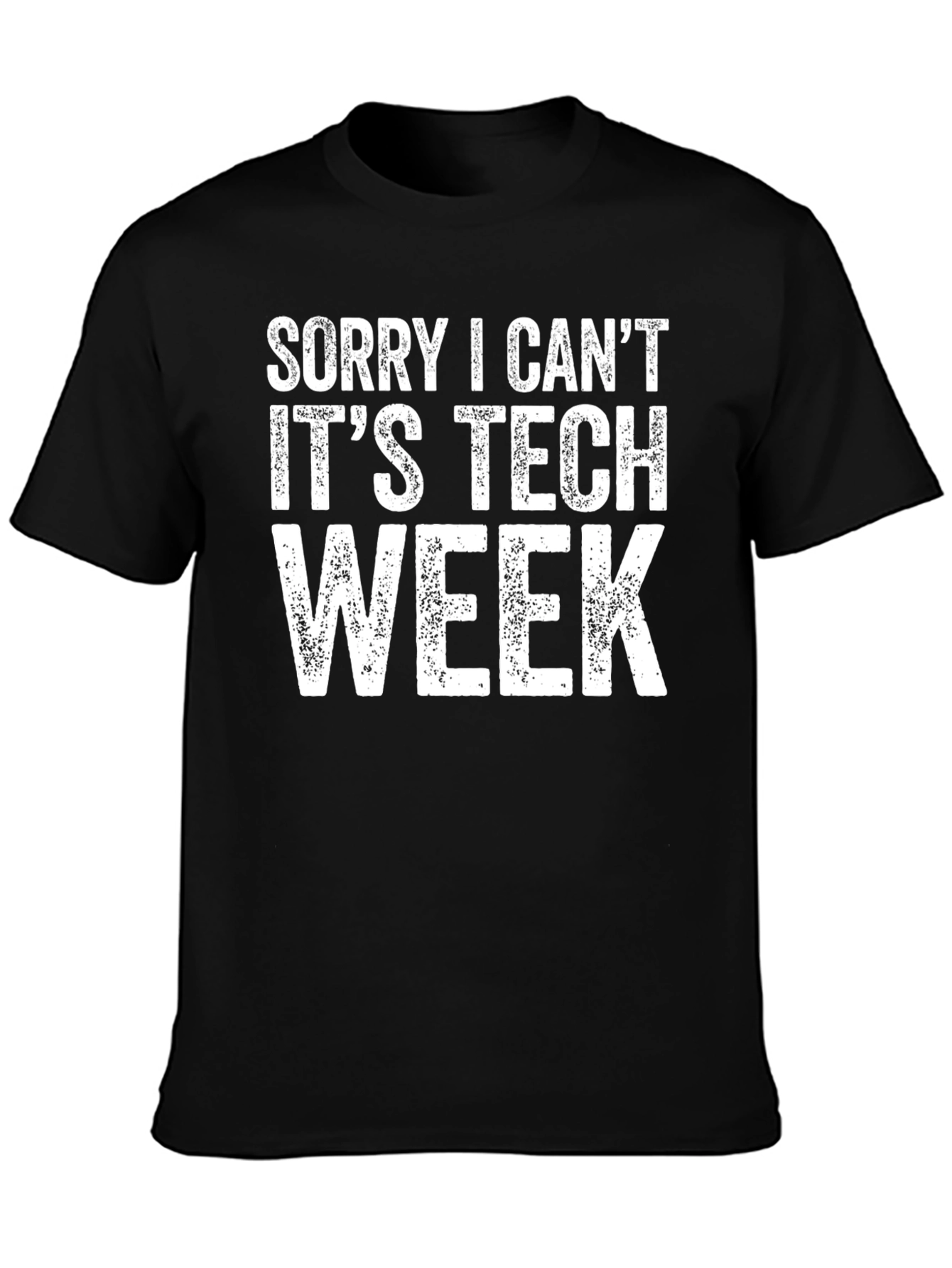 Black Sorry I Can't It's Tech Week Black T-Shirt view 3