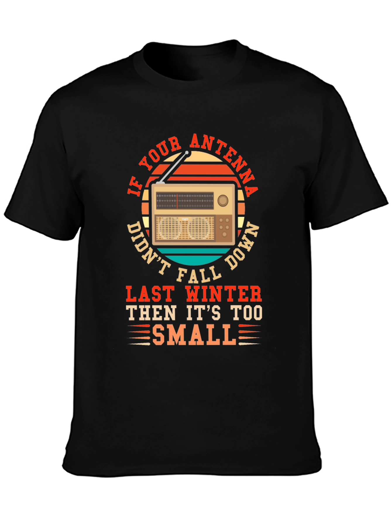 Black Antenna Radio Humor Tee - If Your Antenna Didn't Fall... view 3