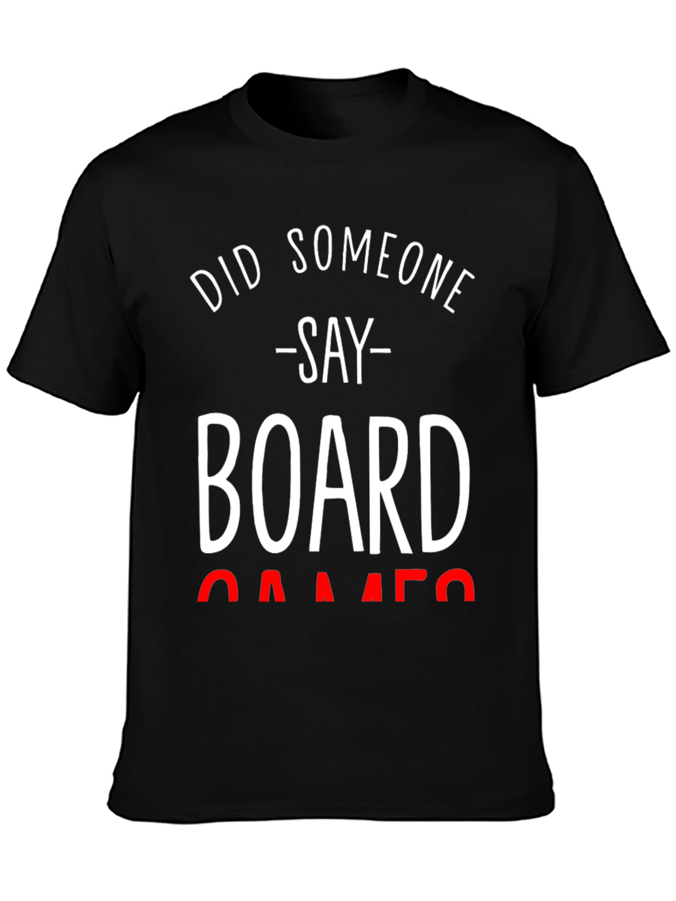Black Board Games T-Shirt - Did Someone Say Games? view 3